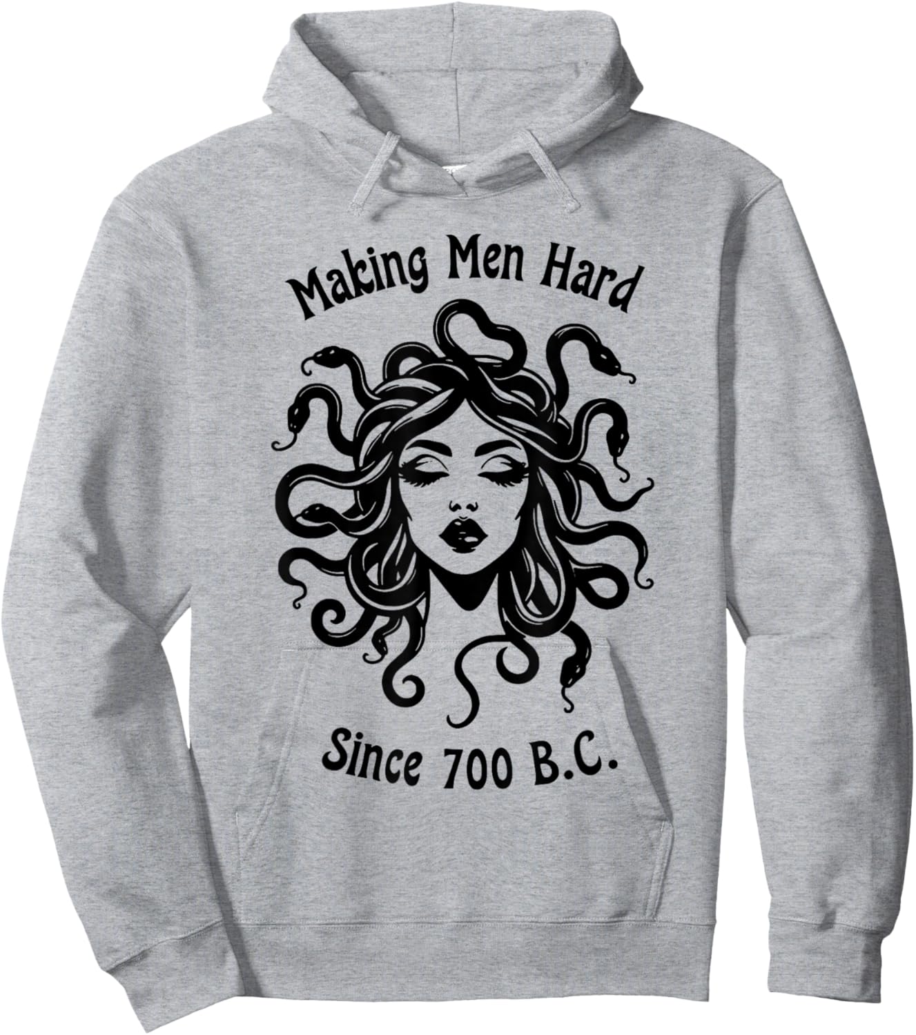 Making Men Hard Since 700 B.C Greece Greek Mythology Medusa Hoodie - Hoodie | Ash
