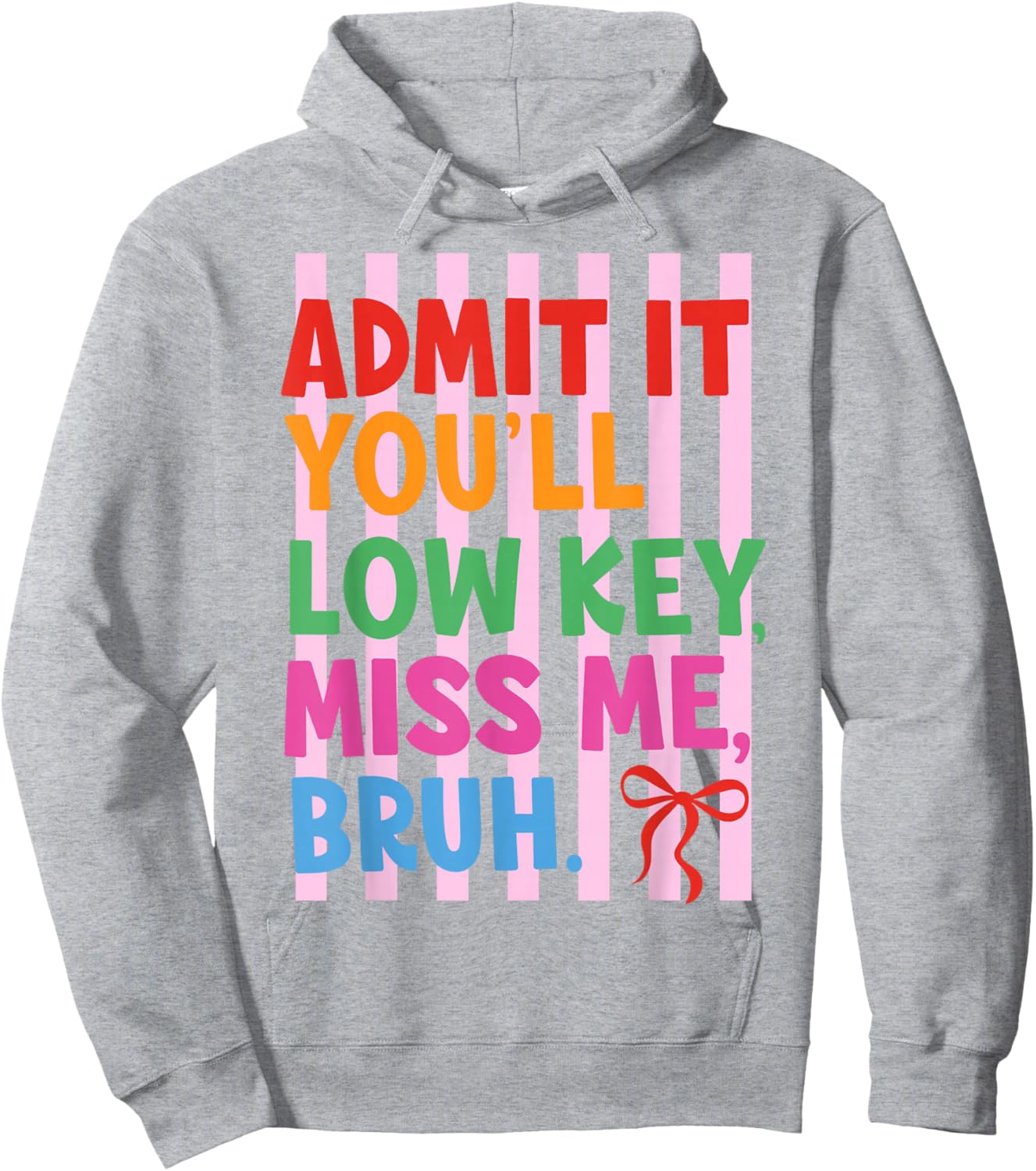 Striped Admit It You'll Low Key Miss Me Bruh Last Day School Hoodie - Hoodie | Ash