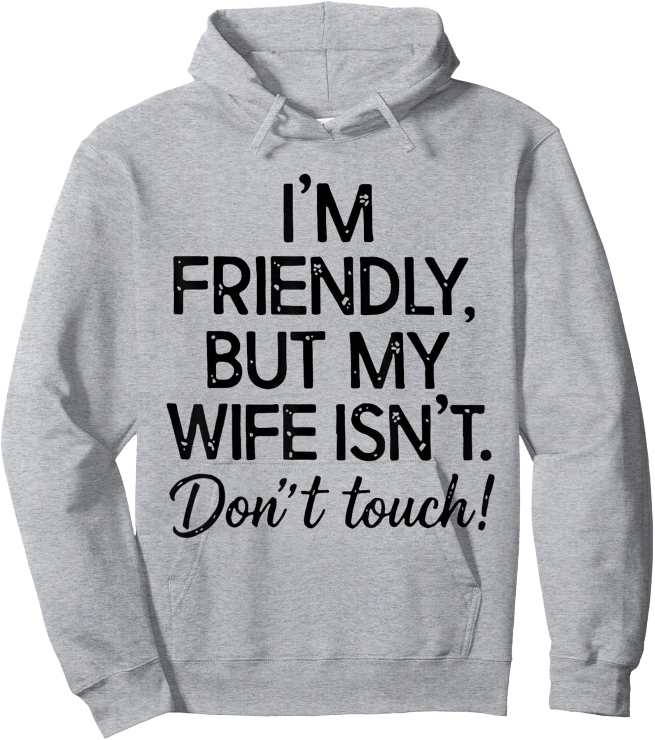 Retro I'm Friendly But My Wife Isn't Don't Touch Funny Wife Hoodie - Hoodie | Ash
