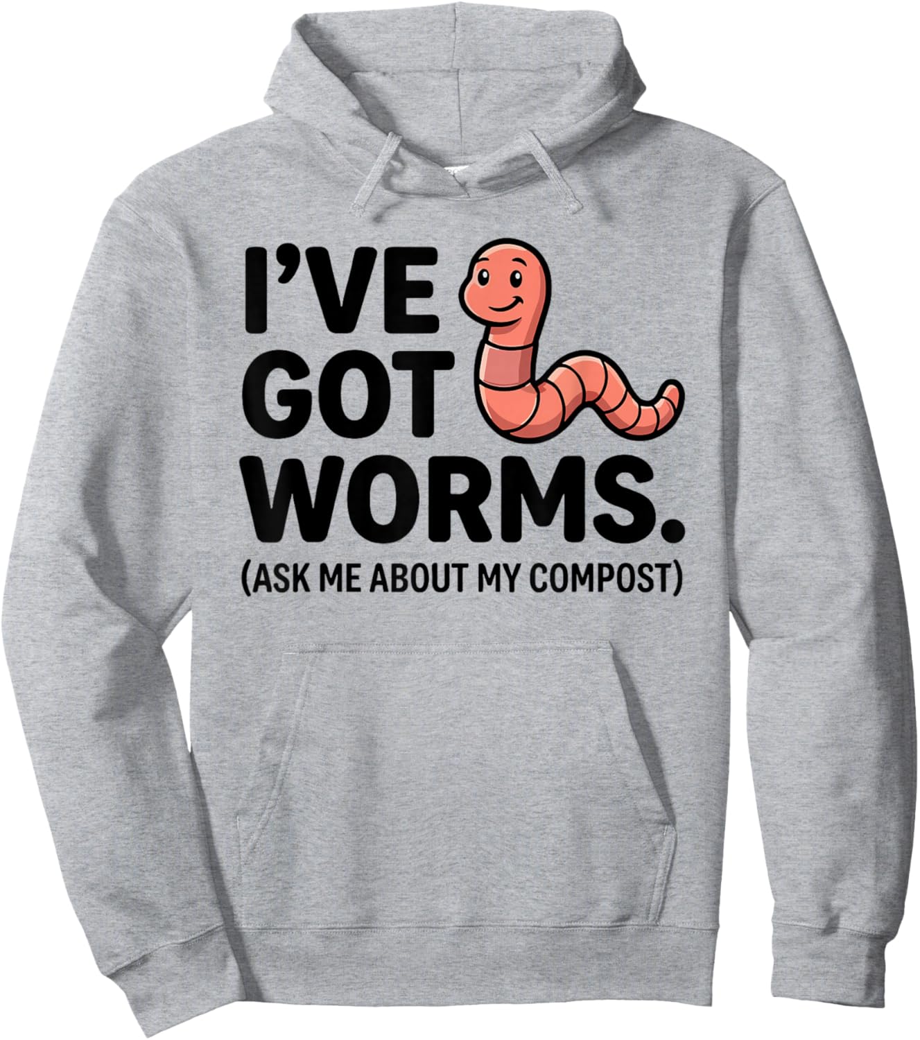 Ive Got Worms Ask Me About My Compost Funny Gardening Pun Hoodie - Hoodie | Ash