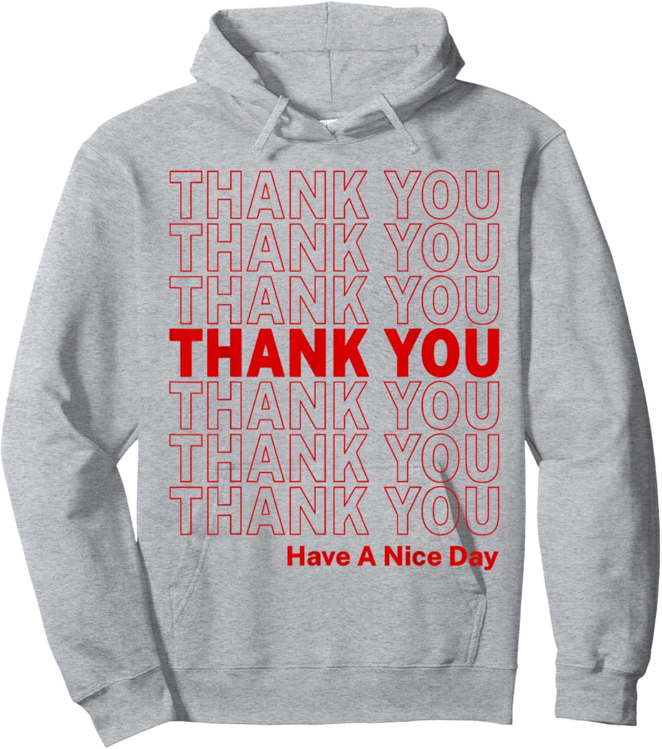 Thank You Have A Nice Day Thank You Bag Hoodie - Hoodie | Ash