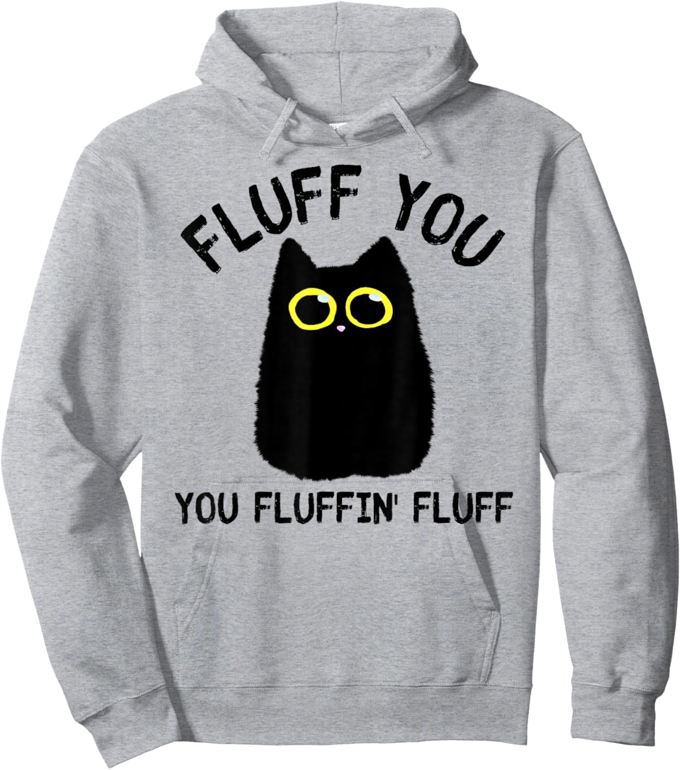 Funny Black Cat Fluff You You Fluffin Fluff Men Women Hoodie - Hoodie | Ash