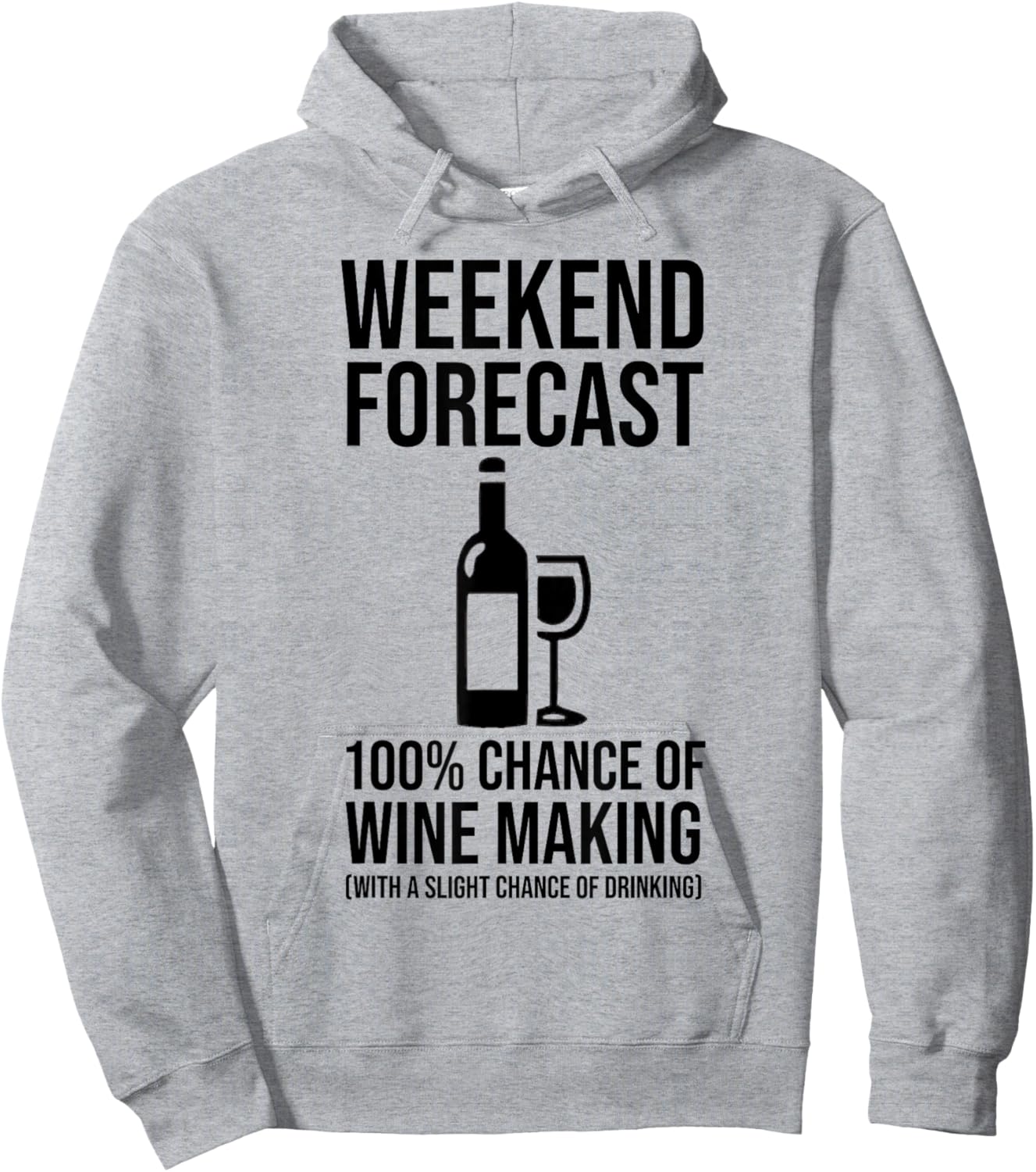 Weekend Forecast - 100% Chance of Wine Making Hoodie - Hoodie | Ash