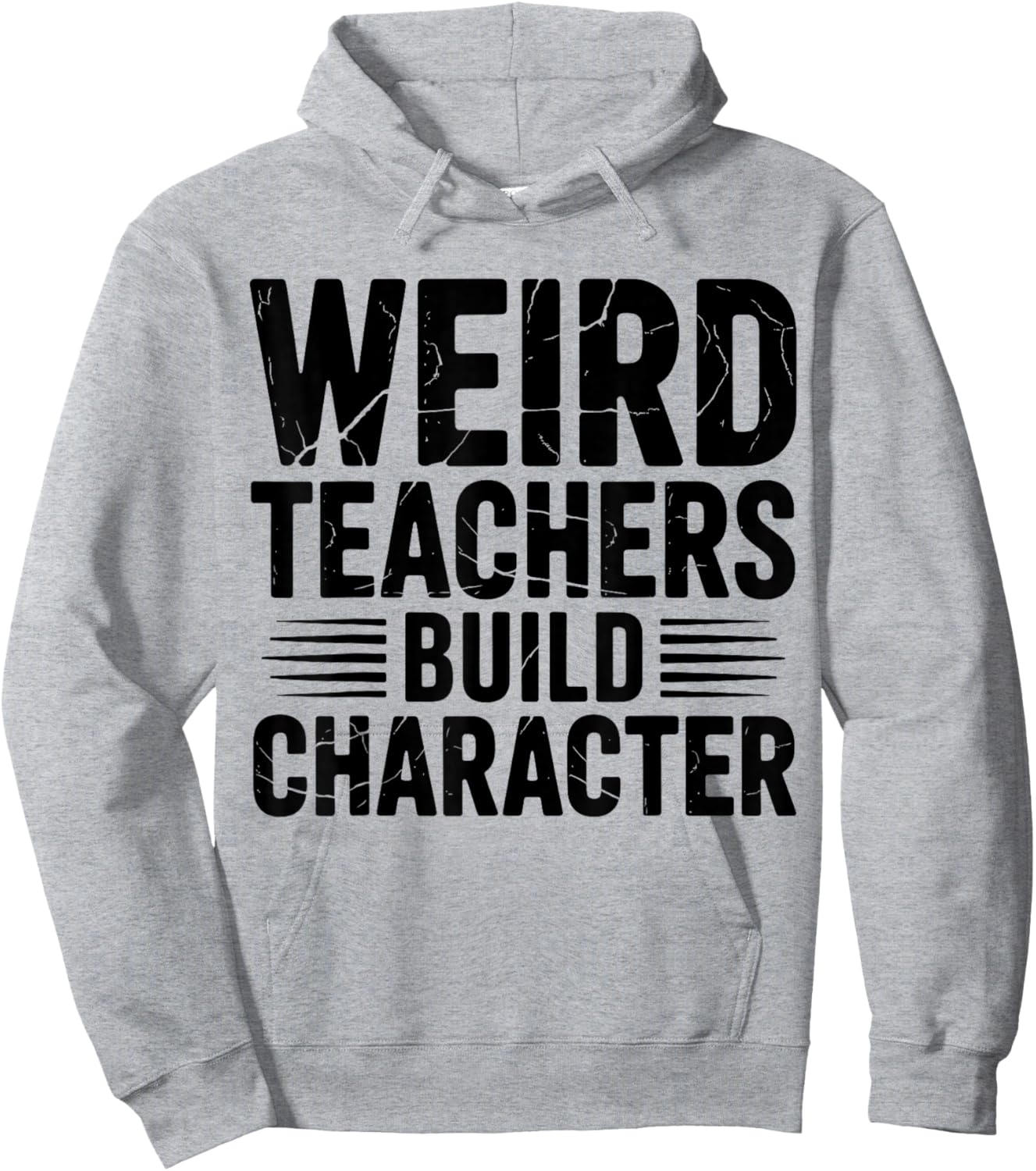 Weird Teachers Build Character Funny Teacher Appreciation Hoodie - Hoodie | Ash