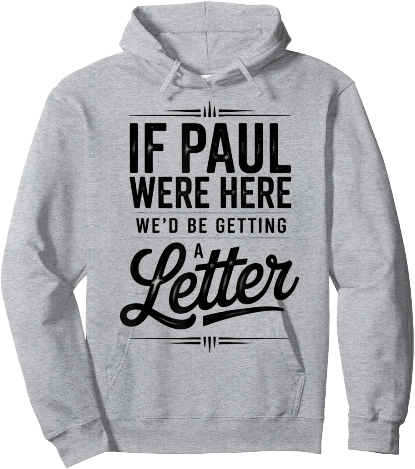 If Paul were Here We'd Be Getting A Letter Funny Christian Hoodie - Hoodie | Ash
