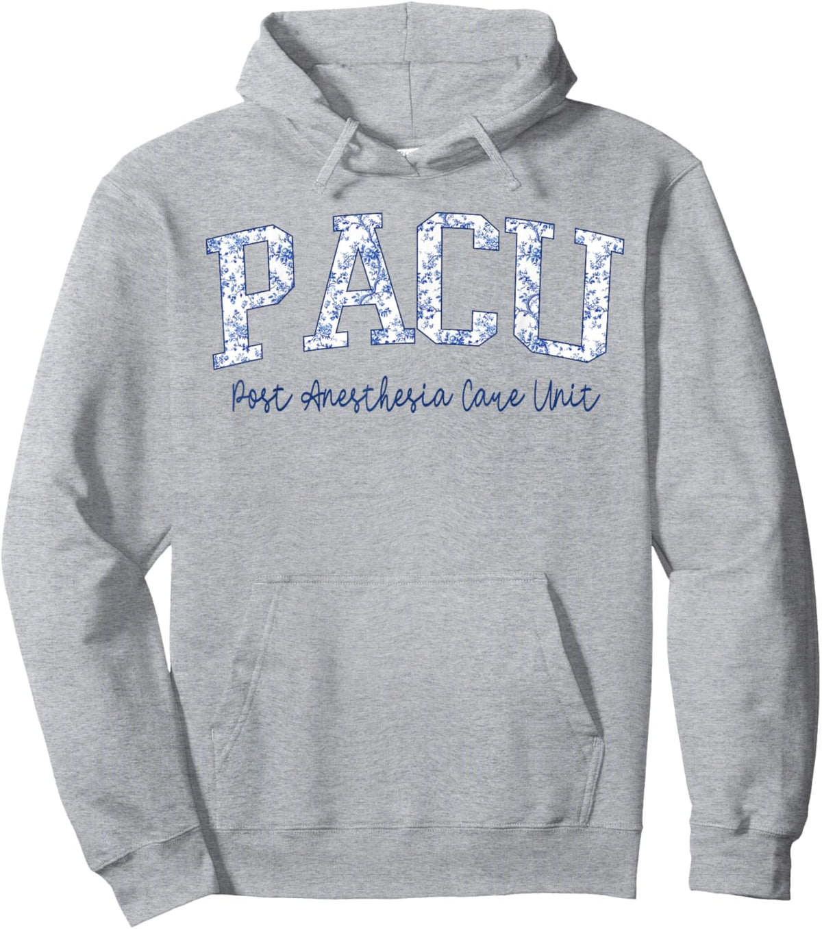Toile Pacu Nurse Post Anesthesia Care Unit Nursing Week Hoodie - Hoodie | Ash