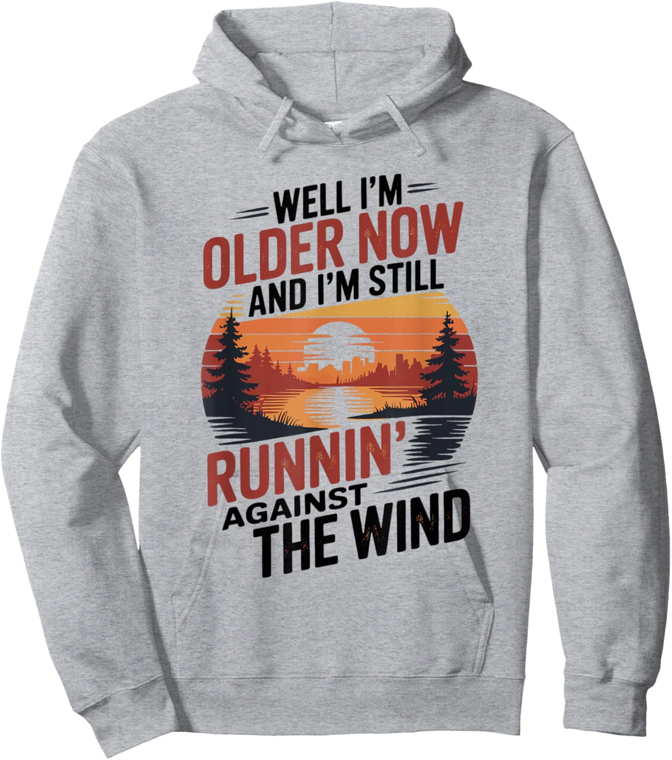 Well I’m Older Now But I’m Still Running Against The Wind Hoodie - Hoodie | Ash