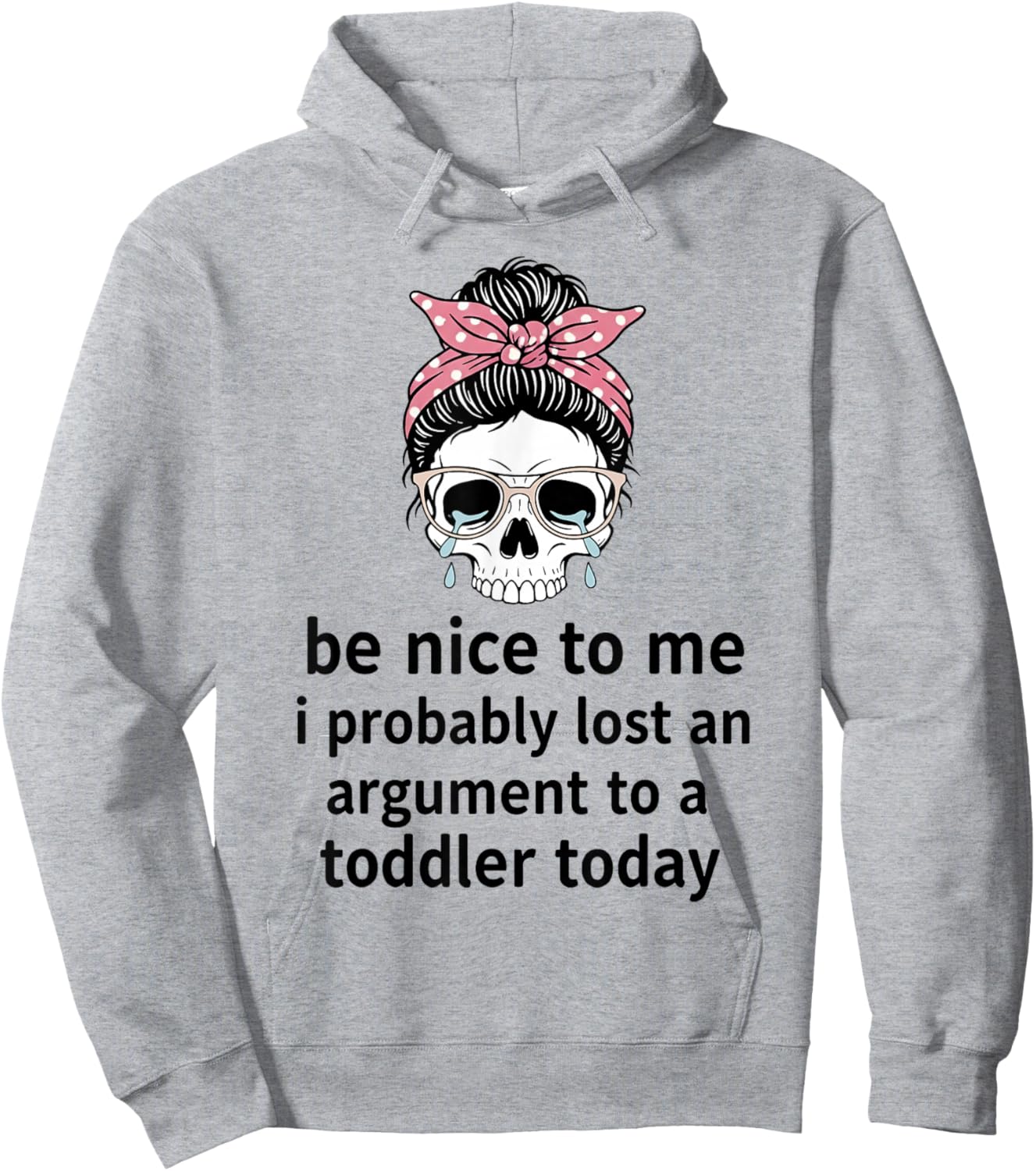 Be Nice to Me I Probably Lost an Argument to A Toddler Today Hoodie - Hoodie | Ash