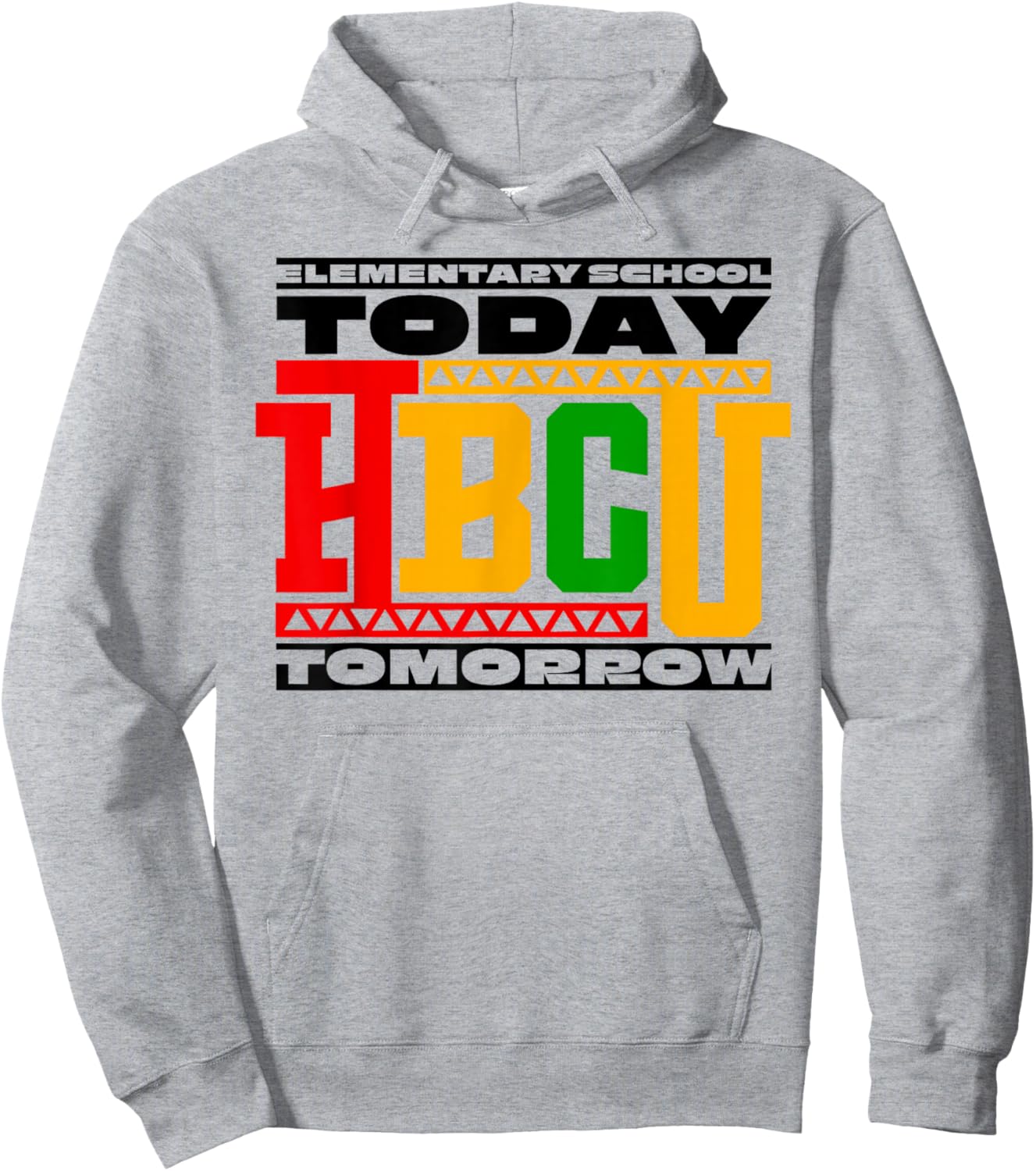 HBCU School Elementary School Today HBCU Tomorrow Hoodie - Hoodie | Ash