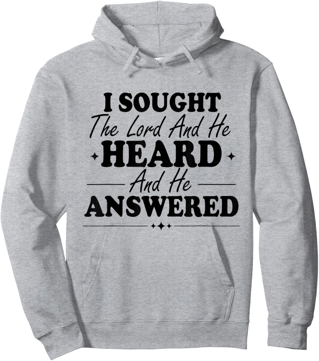 I Sought The Lord and He Heard and Answered Faith Christian Hoodie - Hoodie | Ash
