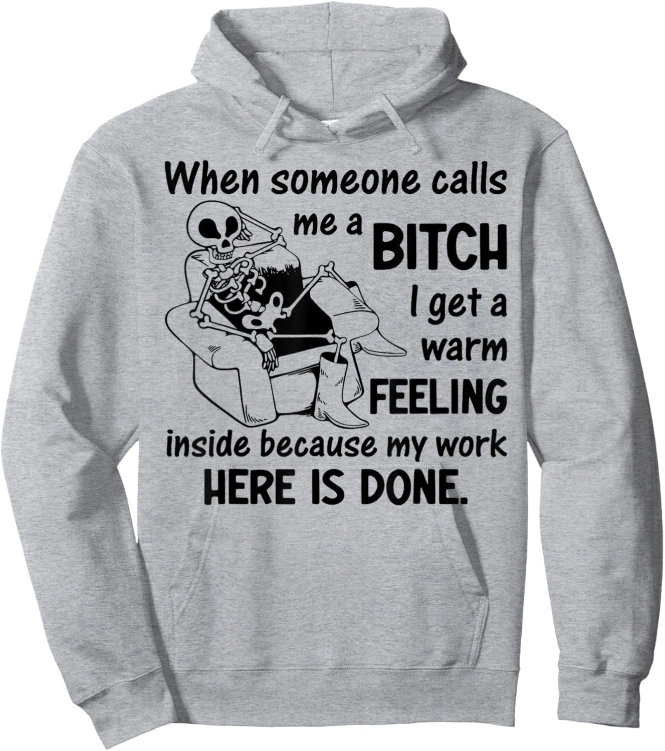 When Someone Calls Me A Bitch I Get A Warm Feeling Inside Hoodie - Hoodie | Ash