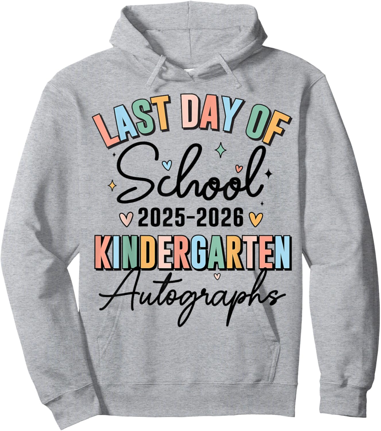2026 Last Day Autographs Kindergarten Graduation Boys Girls Hoodie - Hoodie | Ash