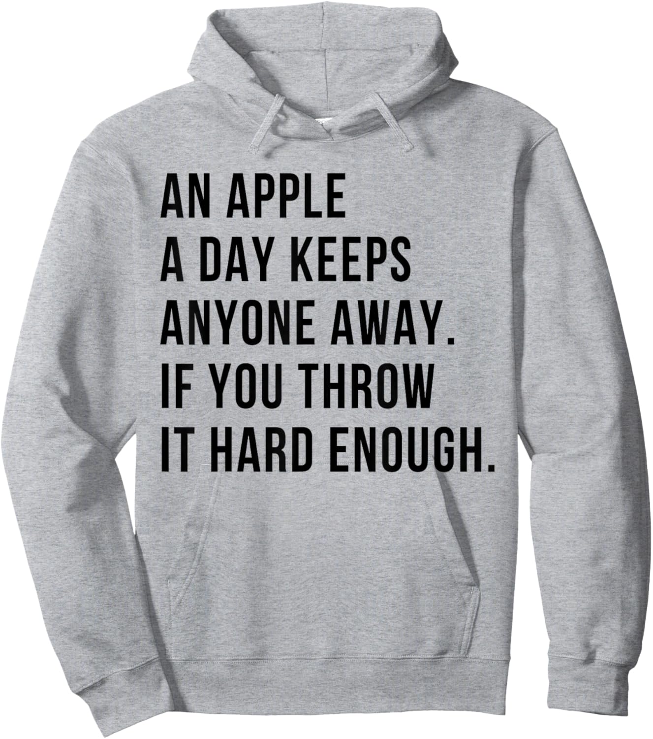 an Apple A Day Keeps Anyone Away If You Throw It Hard Enough Hoodie - Hoodie | Ash