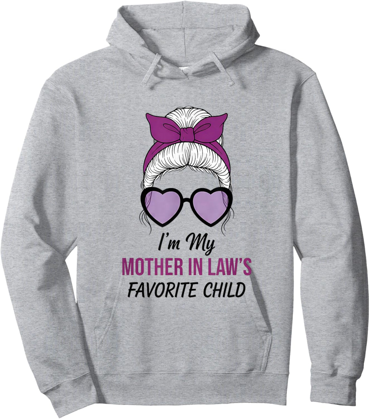 I Am Mother in Laws Favorite Child Funny Parent Mom's Women Hoodie - Hoodie | Ash