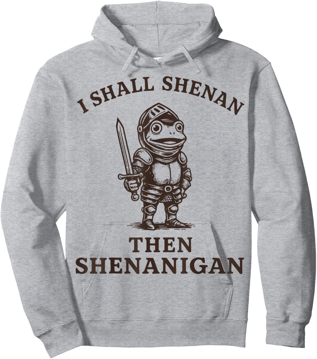 I Shall Shenan Then Shenanigan Hoodie - Hoodie | Ash