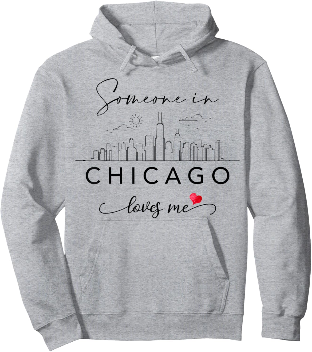 Someone in Chicago Loves Me Skyline Chicago IL Cityscape Hoodie - Hoodie | Ash