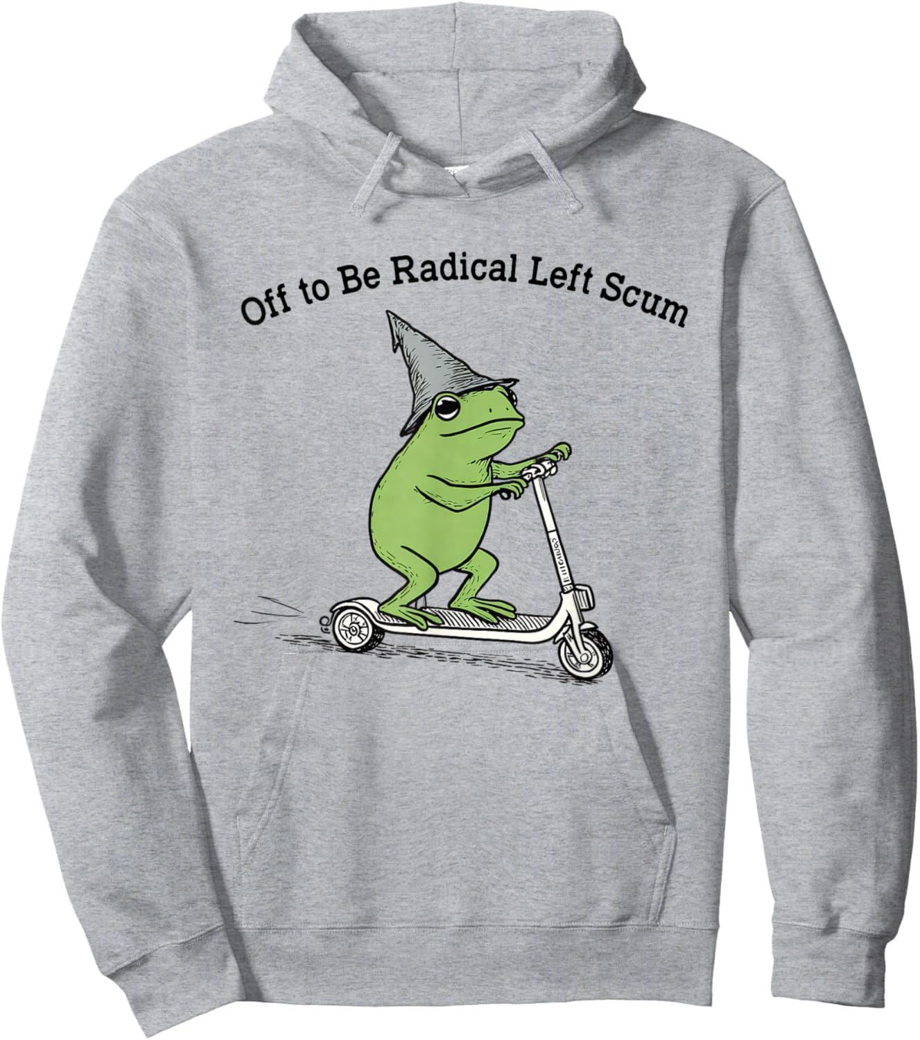 Off to Be Radical Left Scum Funny Frog Meme Political Hoodie - Hoodie | Ash