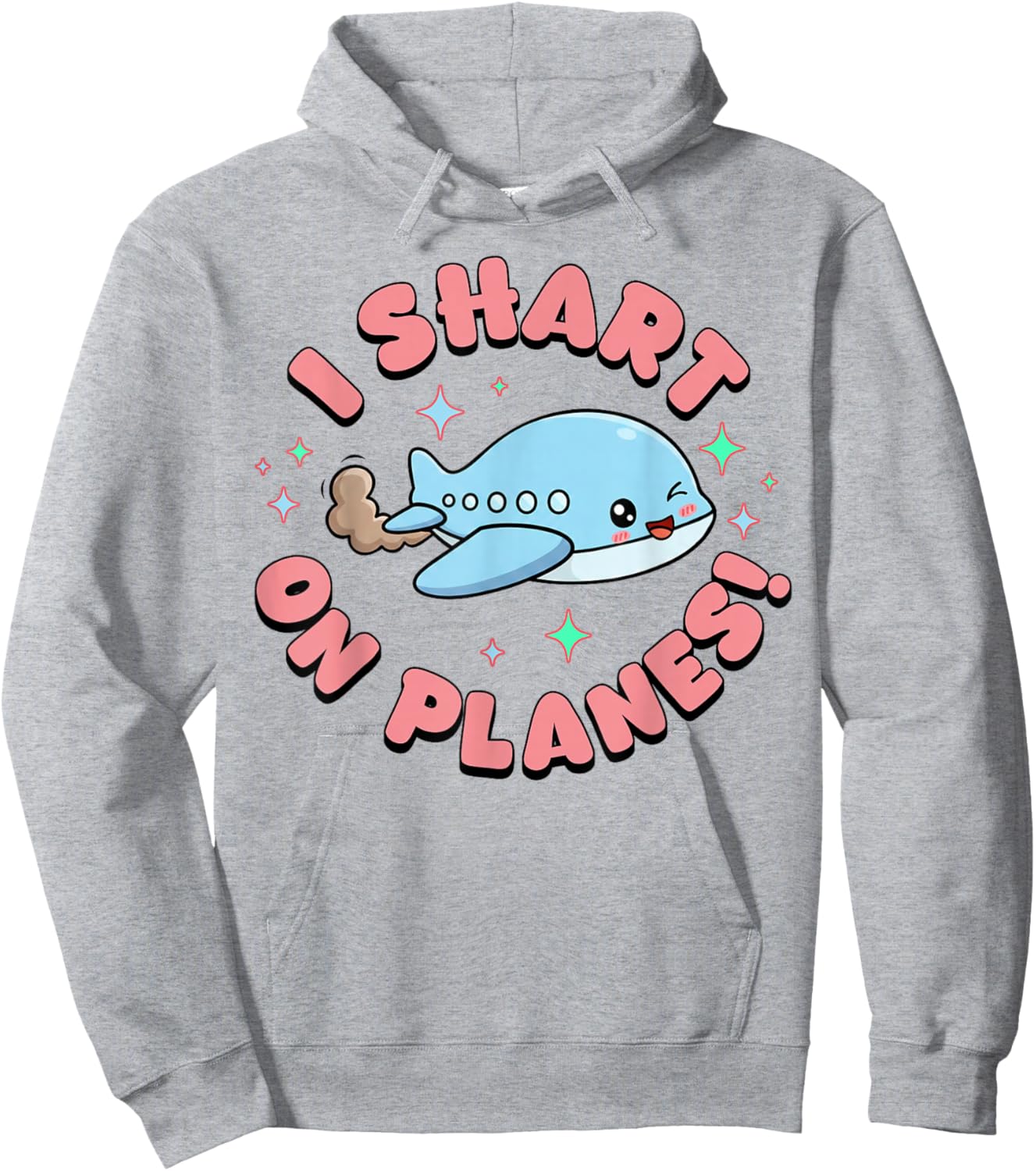Inappropriate Funny I Shart On Planes Embarrassing Humor Hoodie - Hoodie | Ash