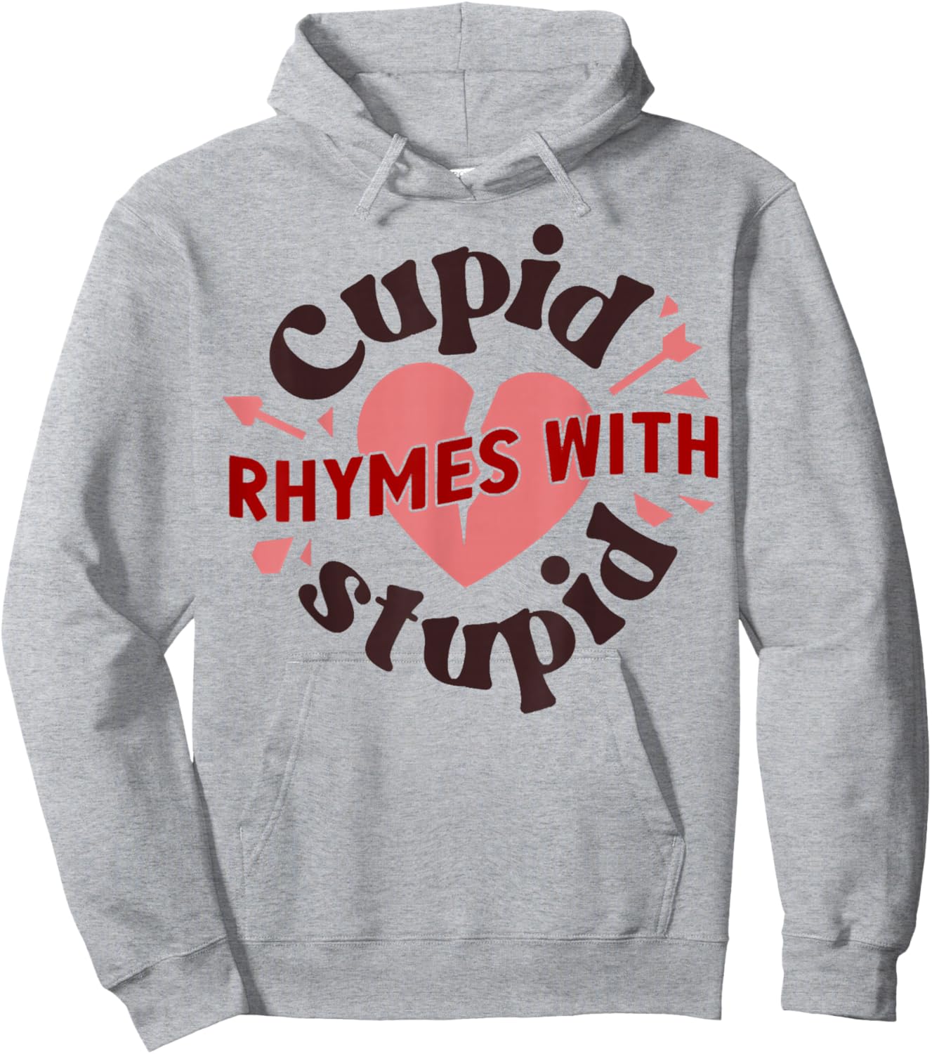 Cupid Rhymes with Stupid Valentine, Anti Valentine's Day Hoodie - Hoodie | Ash
