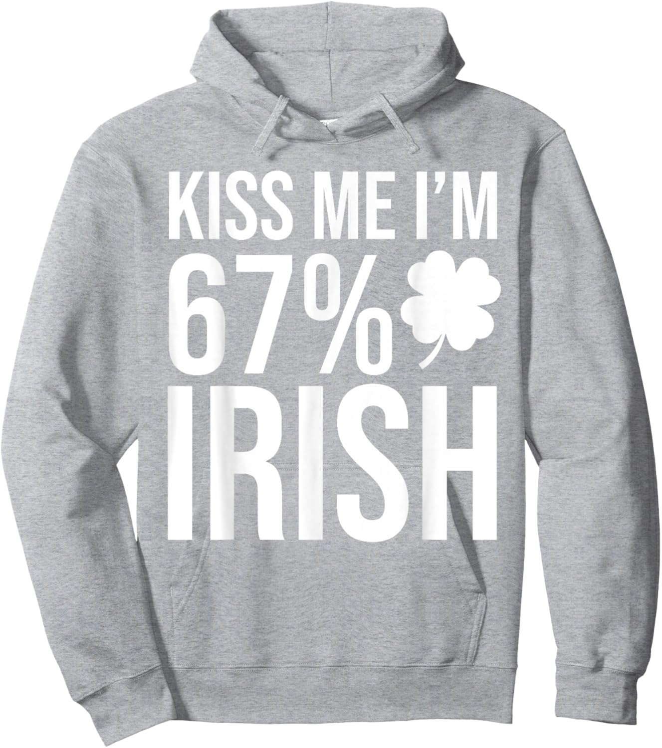 Kiss Me I’m 67 Percent Irish Funny St Patricks Men Women Hoodie - Hoodie | Ash