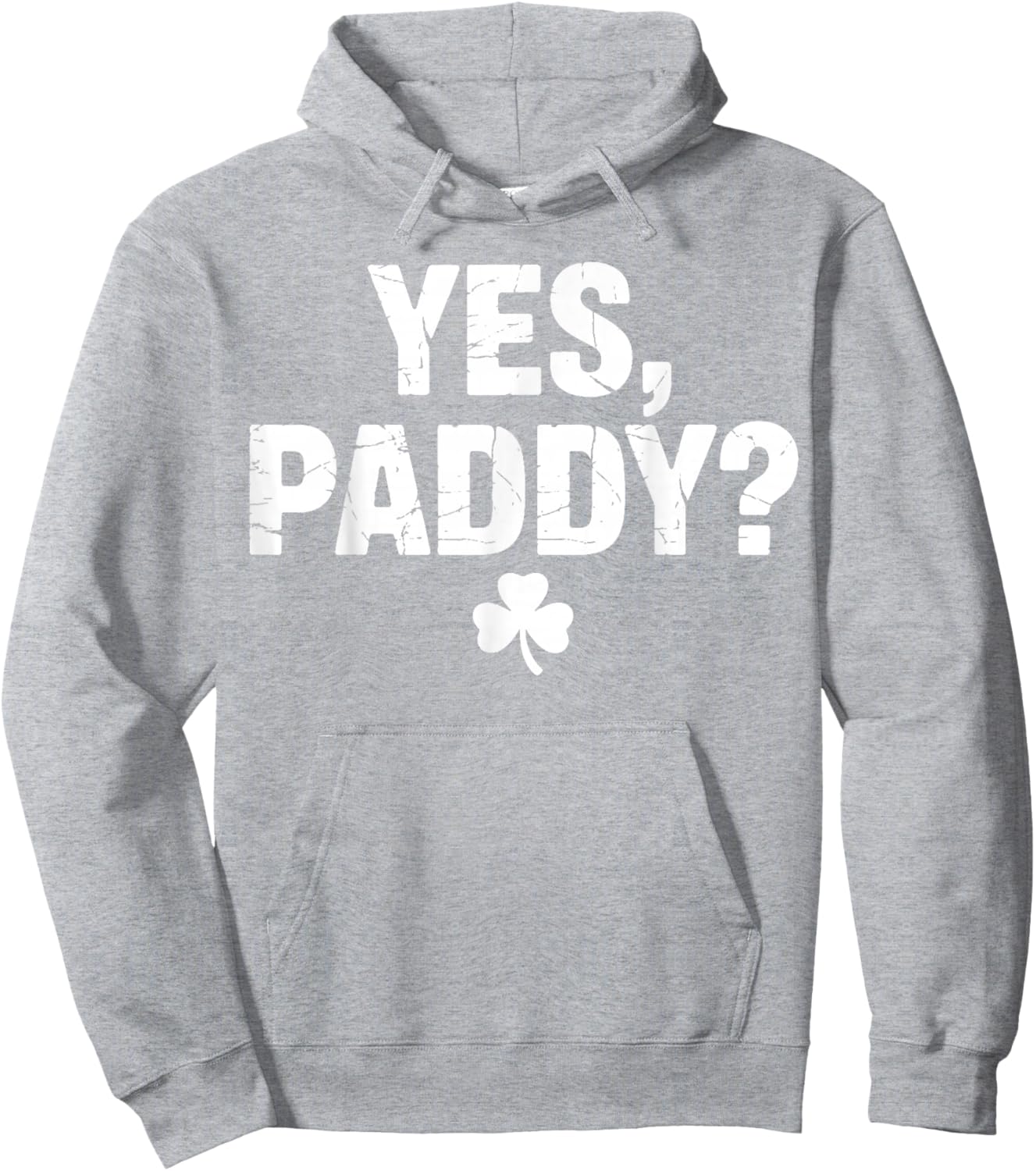 Yes Paddy Happy St Patricks Day Funny St Paddy’s Day Hoodie - Hoodie | Ash