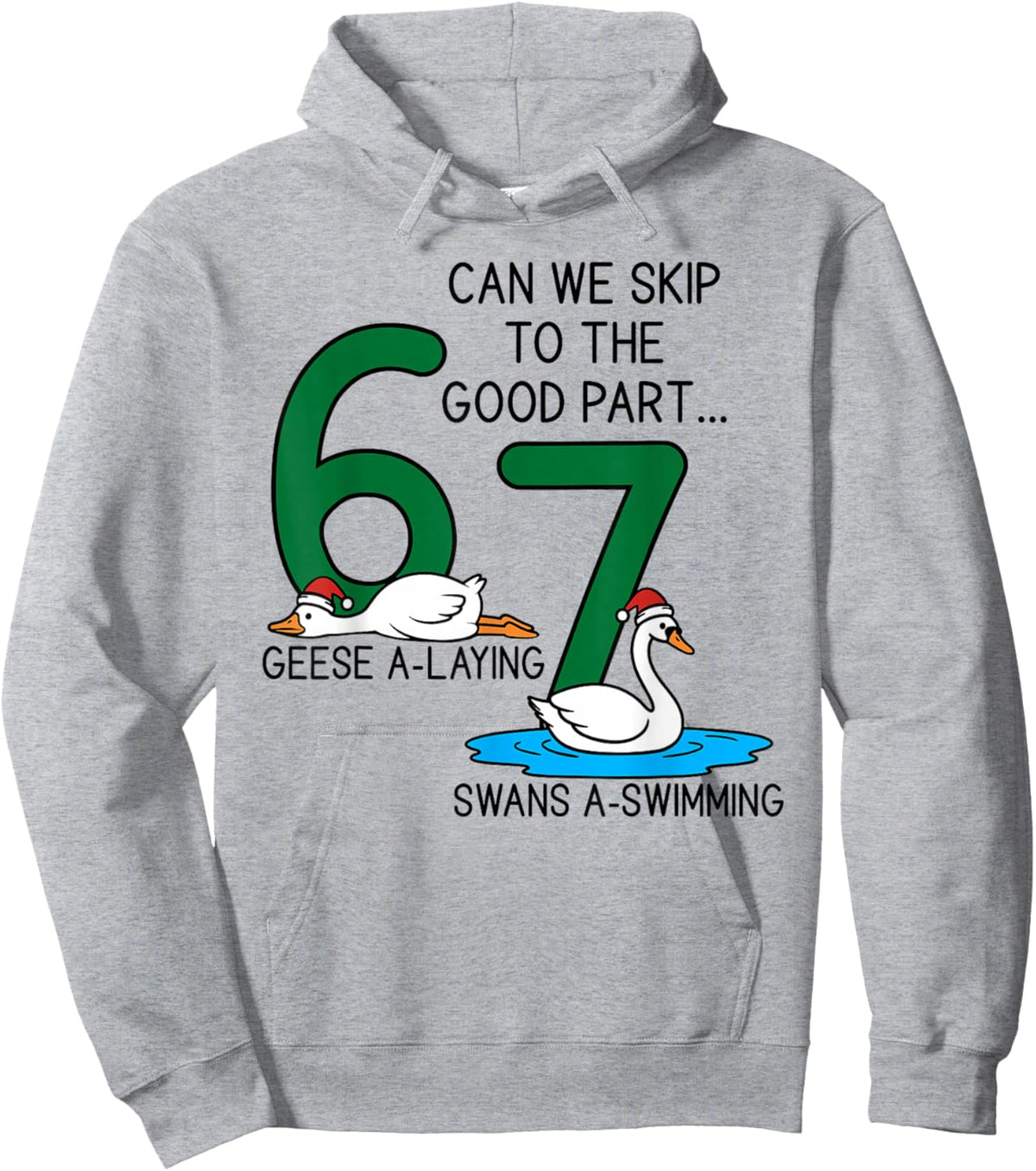 Geese A Laying Swans A Swimming 67 Six Geese Seven Swans Hoodie - Hoodie | Ash