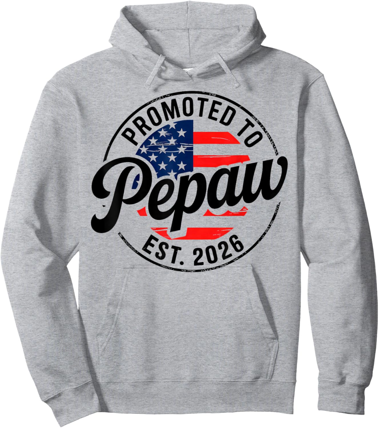 Promoted to Pepaw EST 2026 USA Flag Funny Soon to Be Pepaw Hoodie - Hoodie | Ash