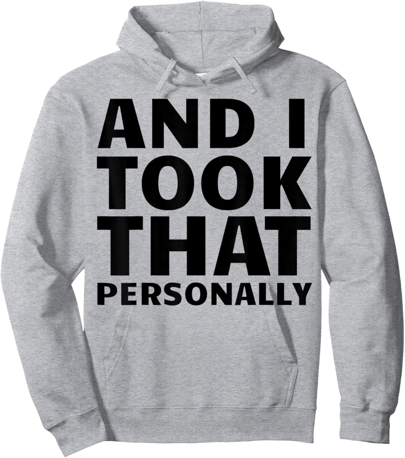 and I Took That Personally Hoodie - Hoodie | Ash