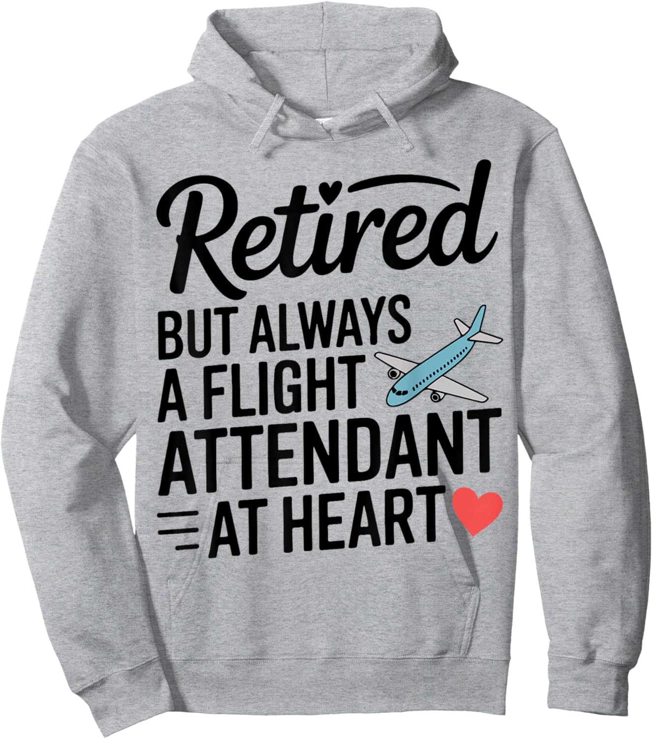 Retired Flight Attendant at Heart Sentimental Retirement Hoodie - Hoodie | Ash