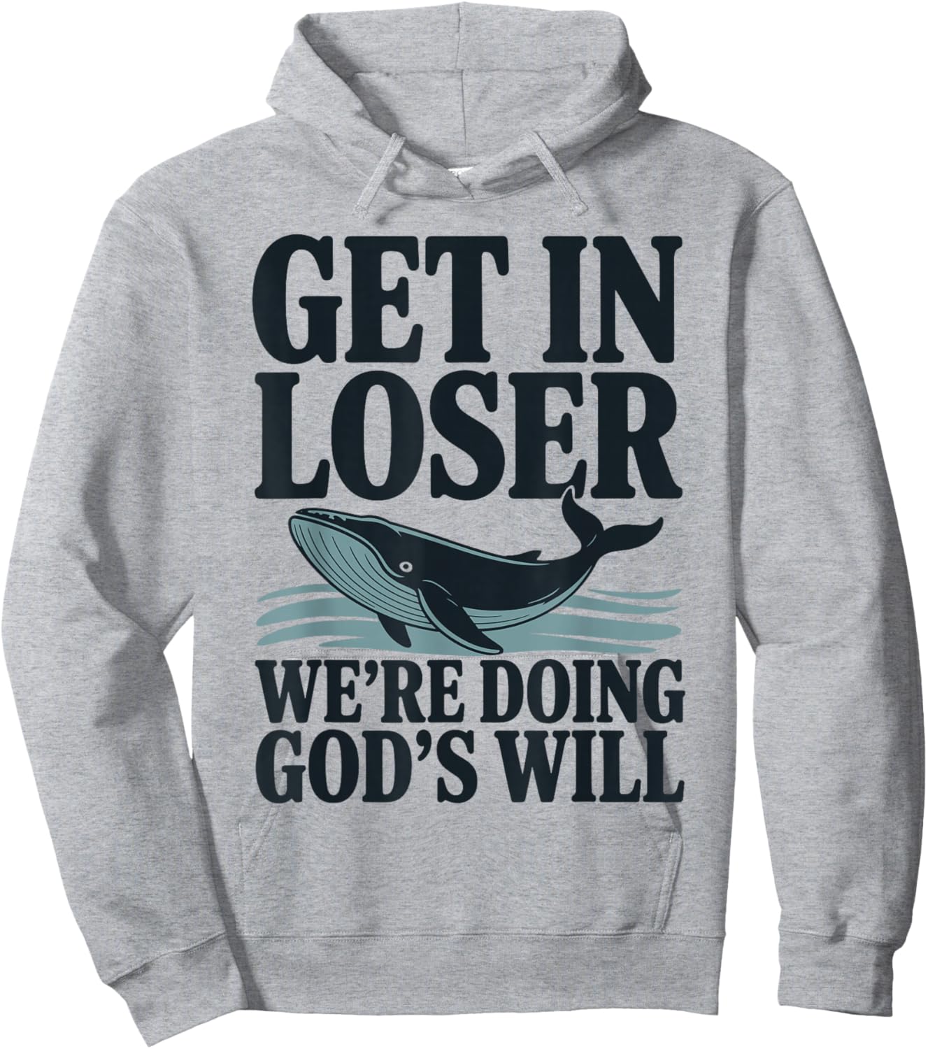 Get in Loser We're Doing God's Will Christian Bible Funny Hoodie - Hoodie | Ash