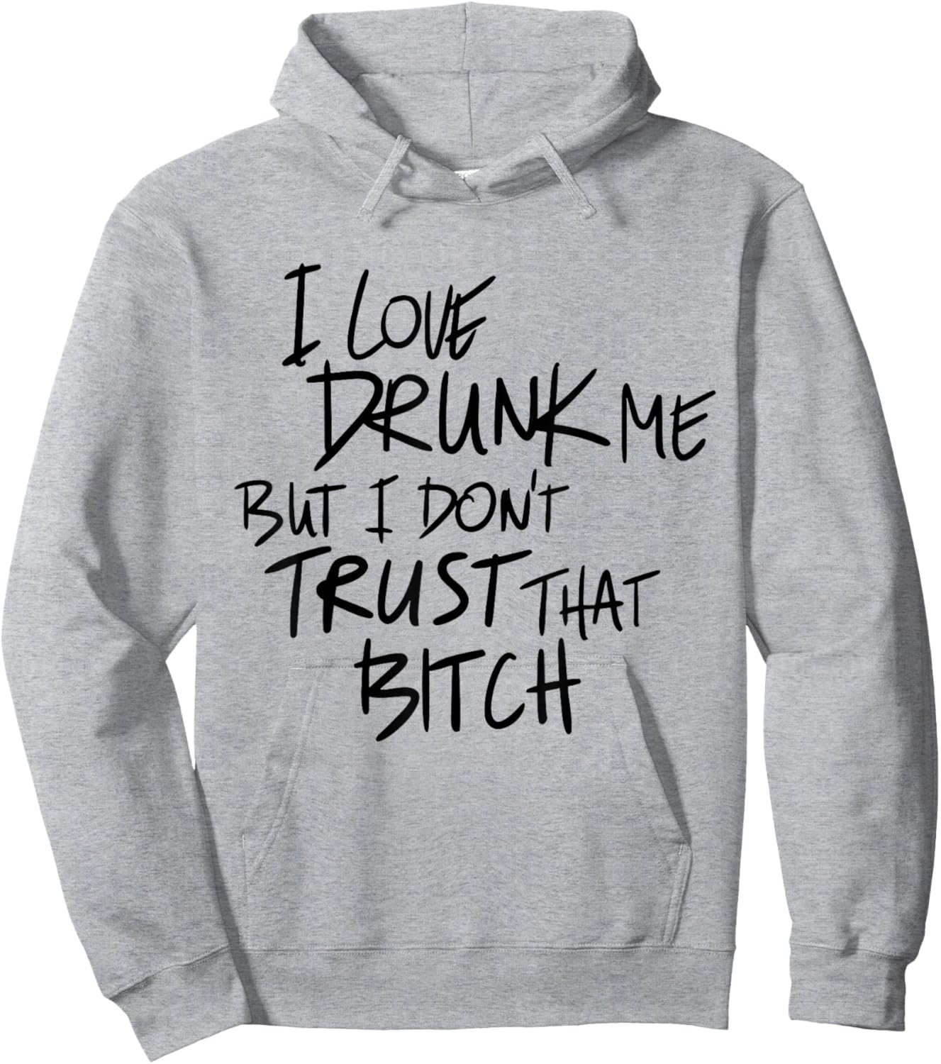 I Love Drunk Me But I Don't Trust That Bitch Drinking Lovers Hoodie - Hoodie | Ash