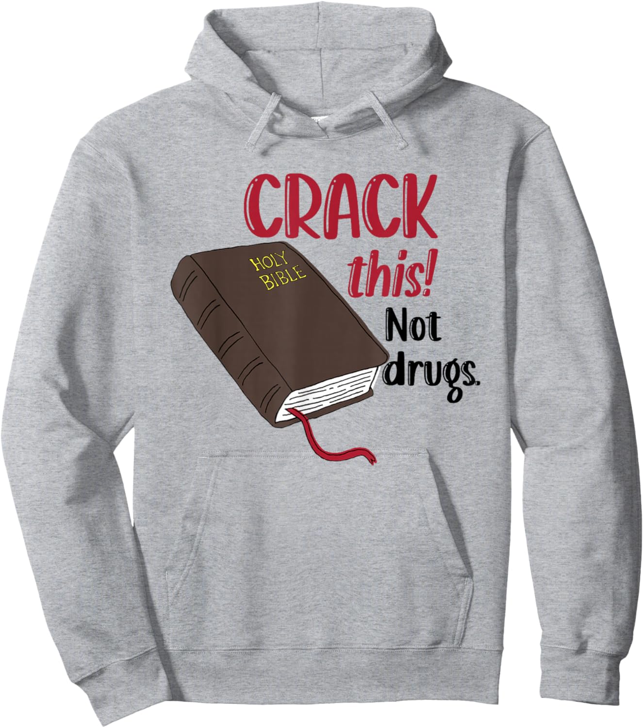 Christian Quote Holy Bible Crack This Book Not Drugs Hoodie - Hoodie | Ash