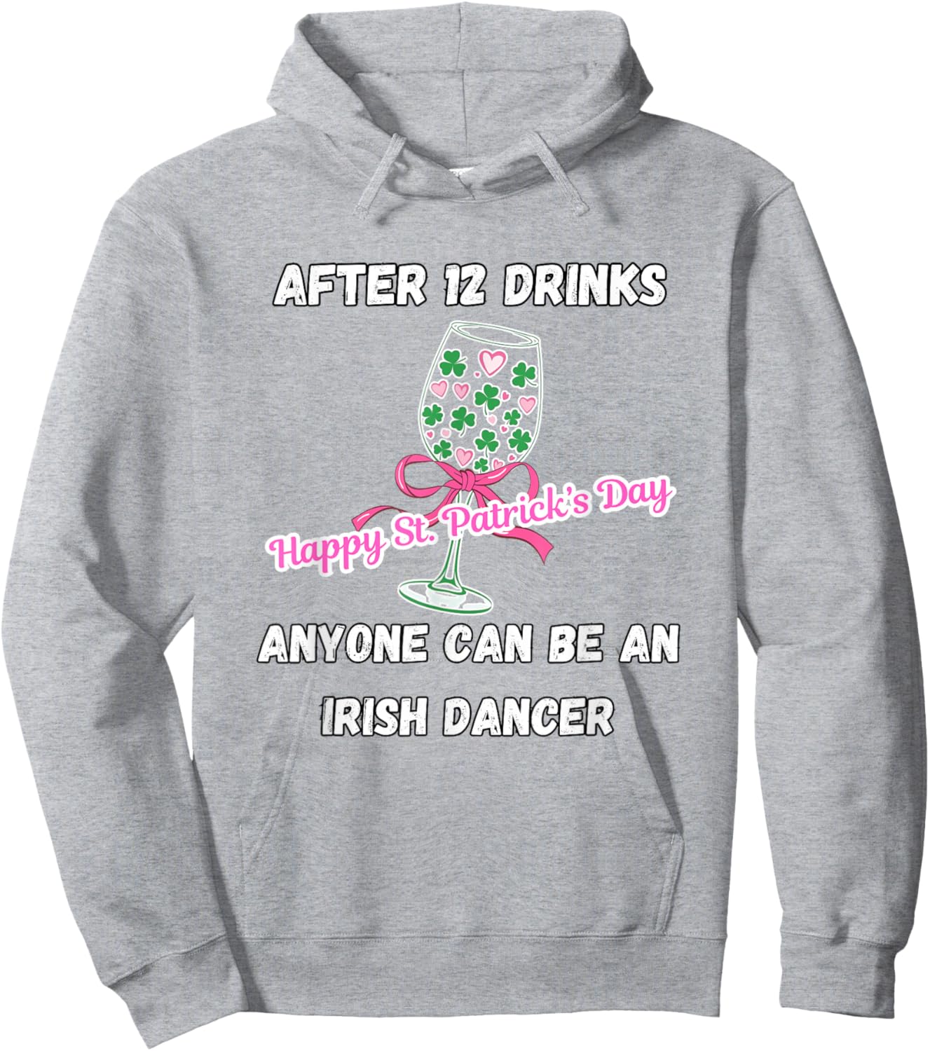 St. Patrick's Day, Irish Dancer, Funny Drinking, Wine Hoodie - Hoodie | Ash