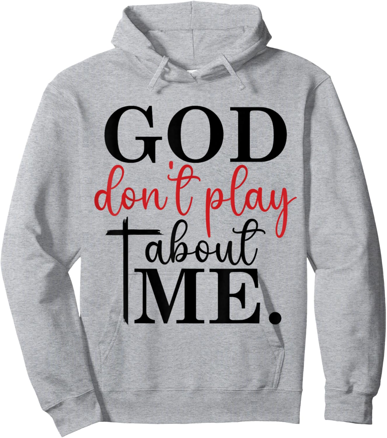 God Don't Play About Me Joke Sarcastic Family Christian Hoodie - Hoodie | Ash