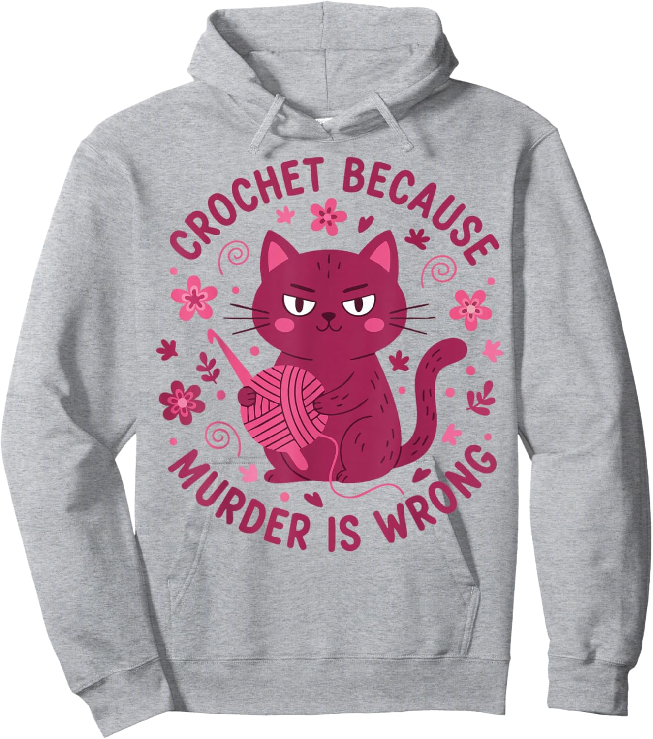 Crochet Because Murder is Wrong Funny Crochet Lover Hoodie - Hoodie | Ash
