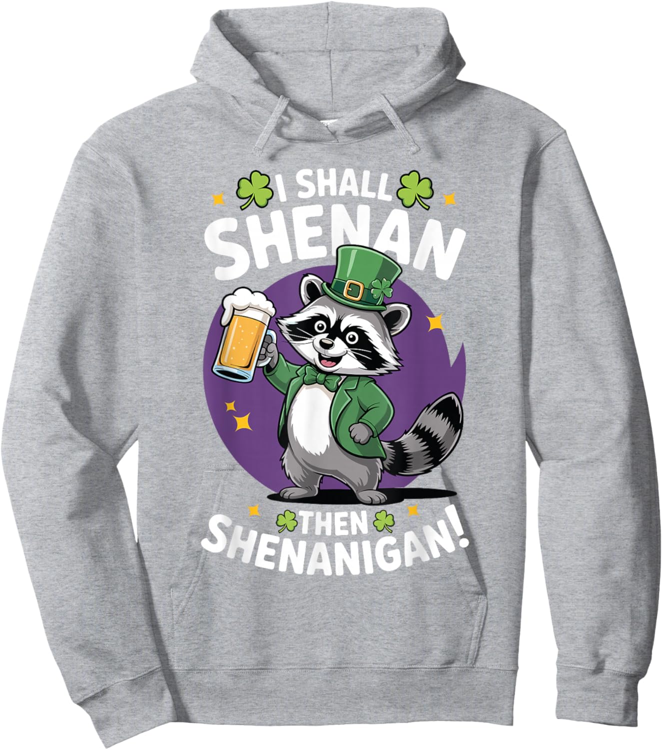 I Shall Shenan Then Shenanigan Raccoon Beer St Patricks Day Hoodie - Hoodie | Ash