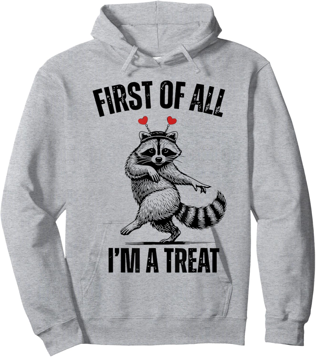 First of All I’m A Treat Funny Raccoon Valentine Hoodie - Hoodie | Ash