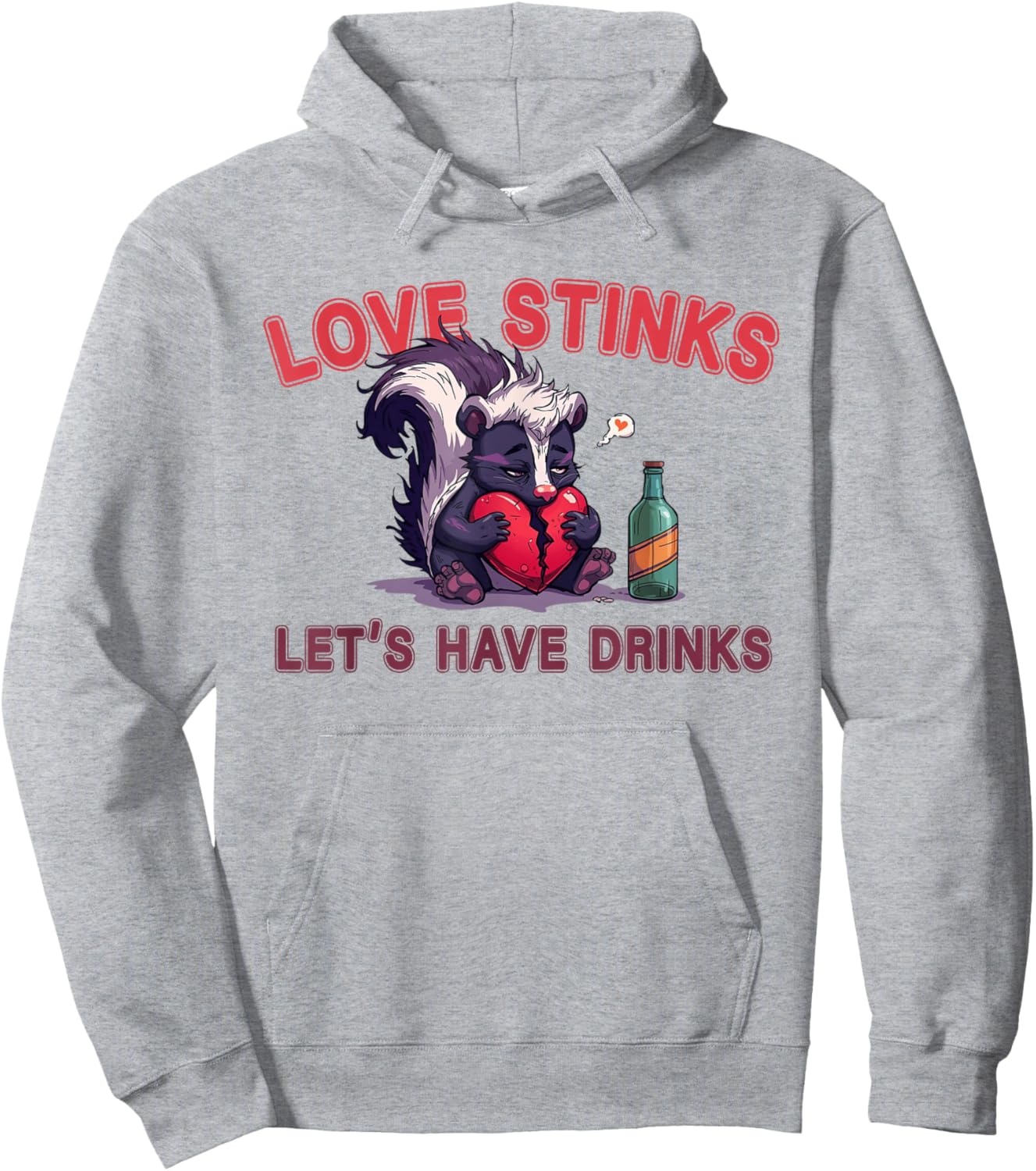 Anti Valentines Love Stinks Lets Have Drinks Sad Skunk Fun Hoodie - Hoodie | Ash