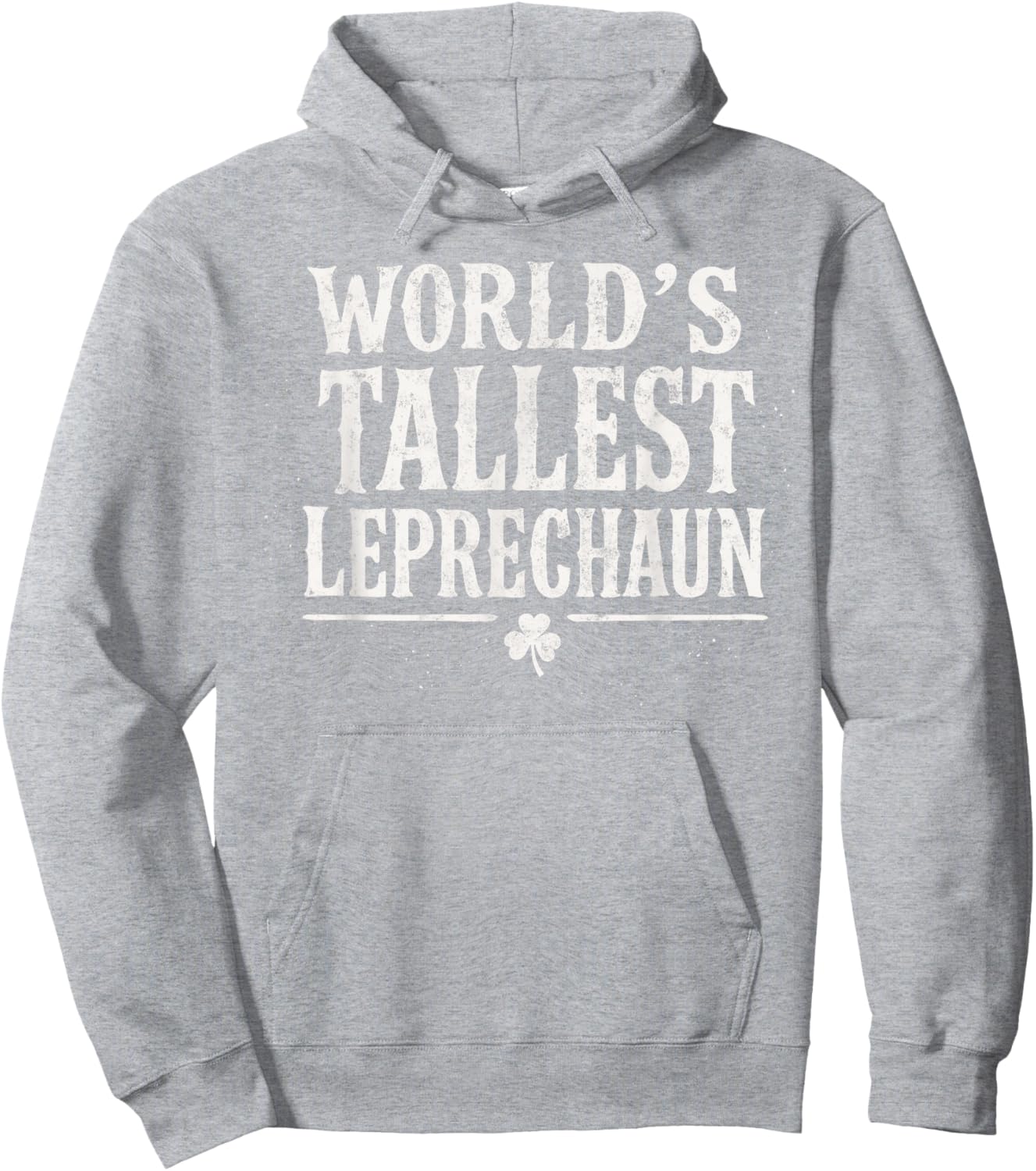 St.Patricks Day World's Tallest Leprechaun Irish Shamrock Hoodie - Hoodie | Ash