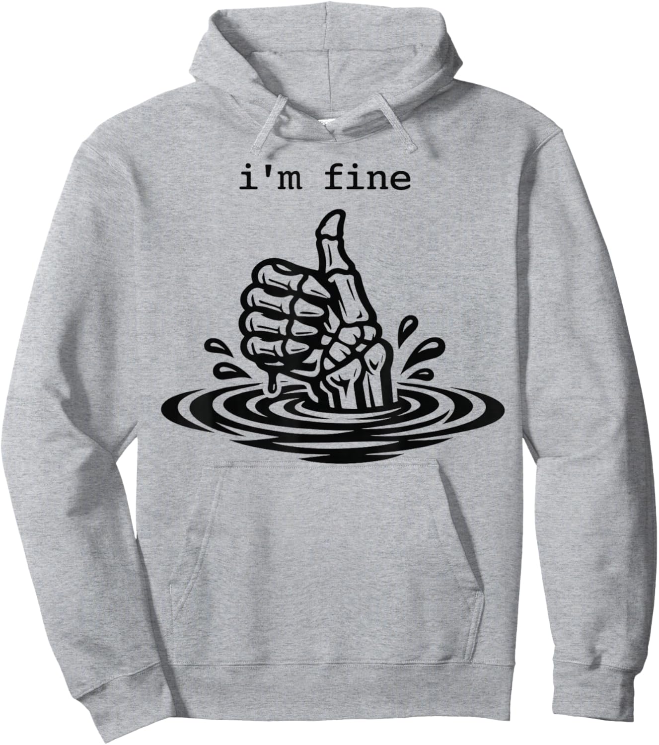 I’m Fine Funny Skeleton Hand Thumbs Up Dark Humor Hoodie - Hoodie | Ash