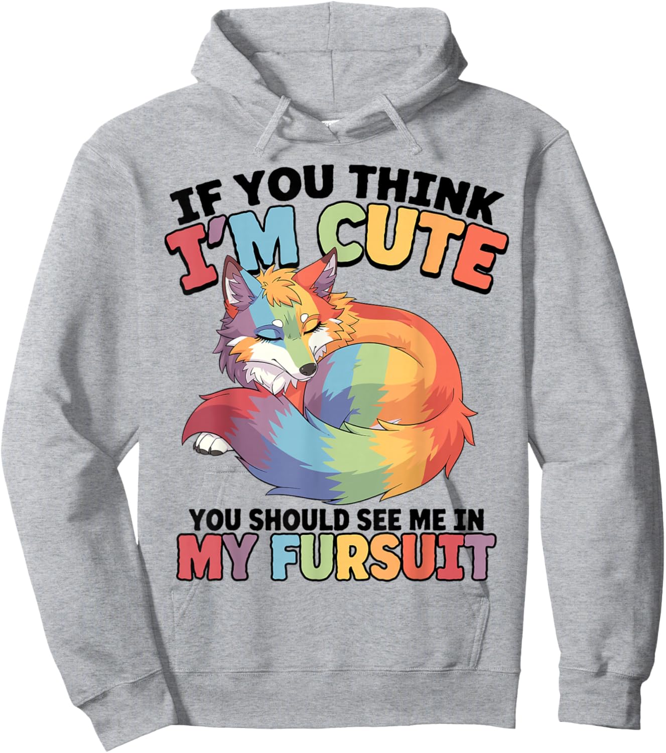 If You Think I'm Cute You Should See Me in My Fursuit Furry Hoodie - Hoodie | Ash