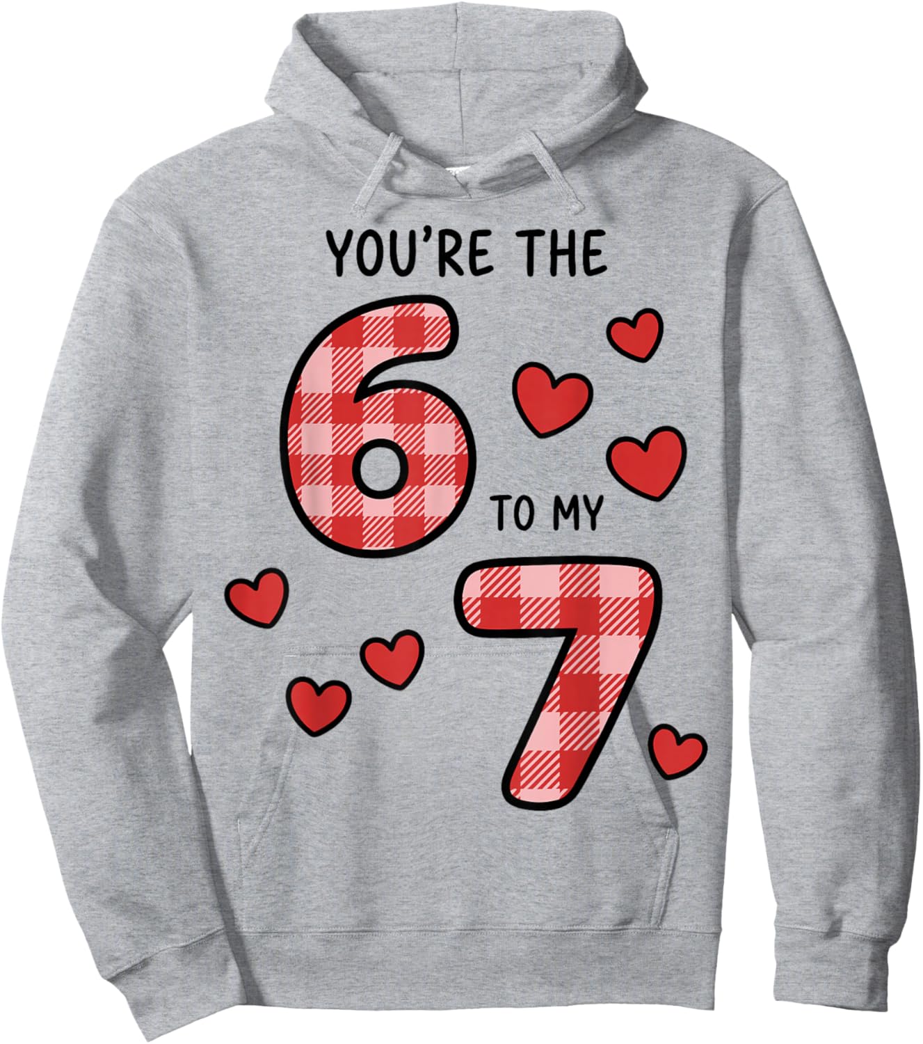 You're The 6 to My 7 Funny Valentine's Day 67 Hoodie - Hoodie | Ash