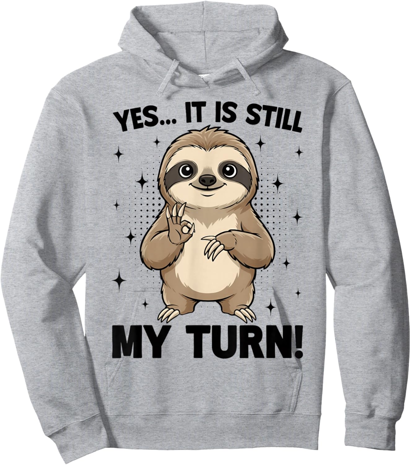 Yes It is Still My Turn 6 7 Funny Sloth Six Seven Board Game Hoodie - Hoodie | Ash