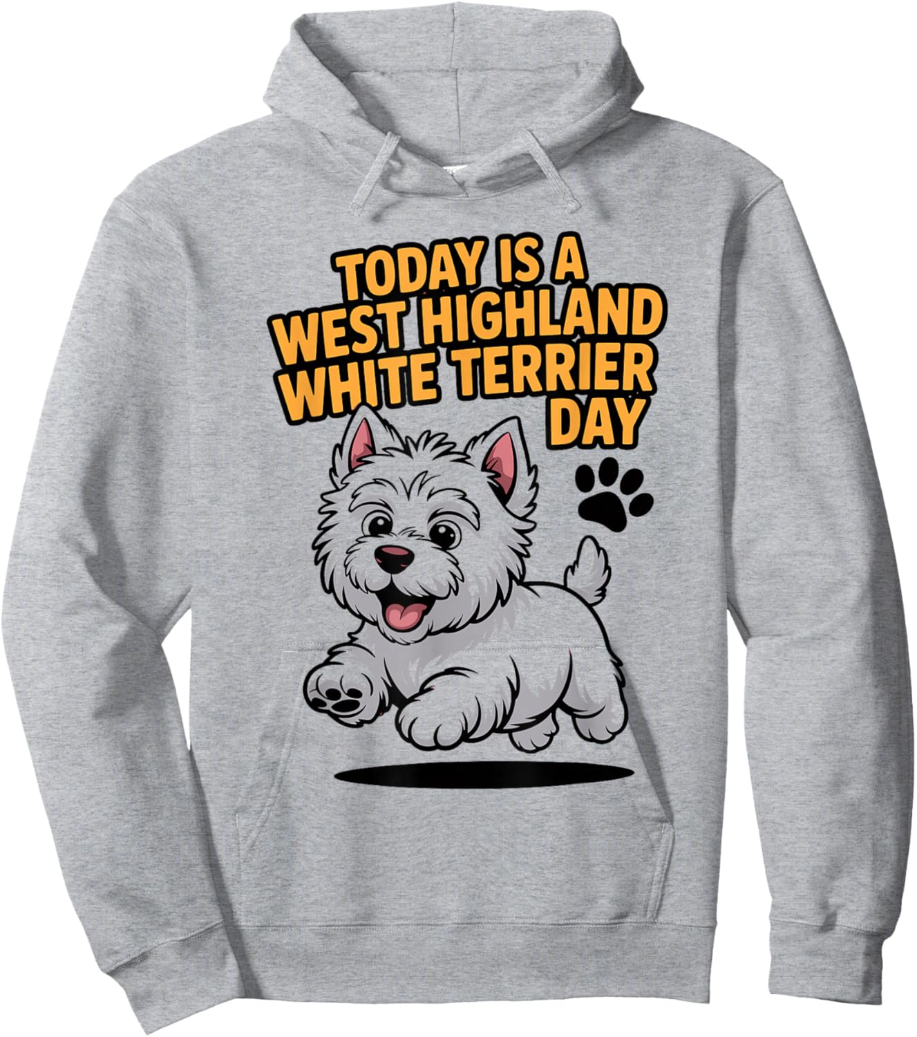 Today is A West Highland White Terrier Day Pet Cute Westie Hoodie - Hoodie | Ash