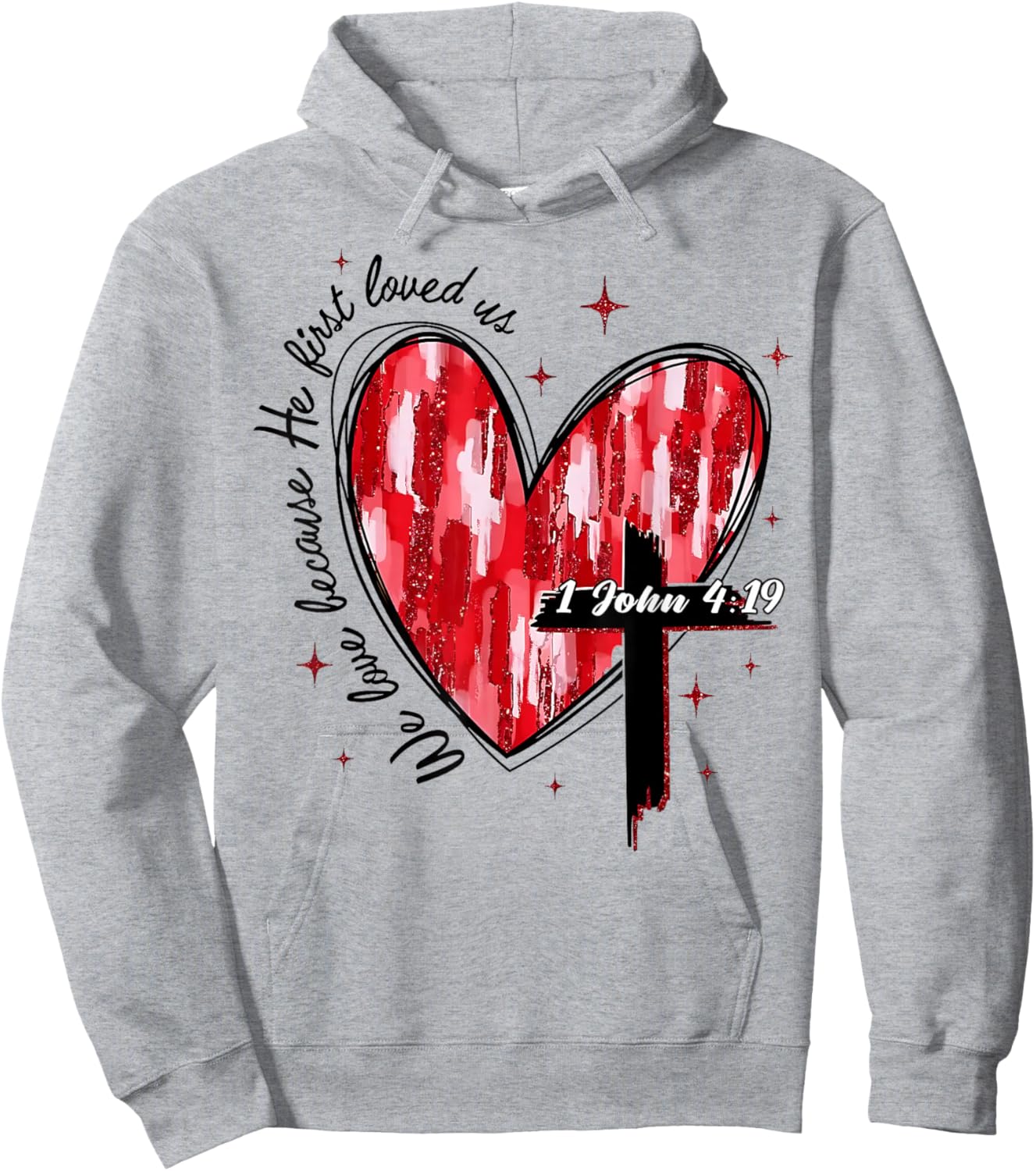 We Love Because He First Loved Us Valentines Day Christian Hoodie - Hoodie | Ash