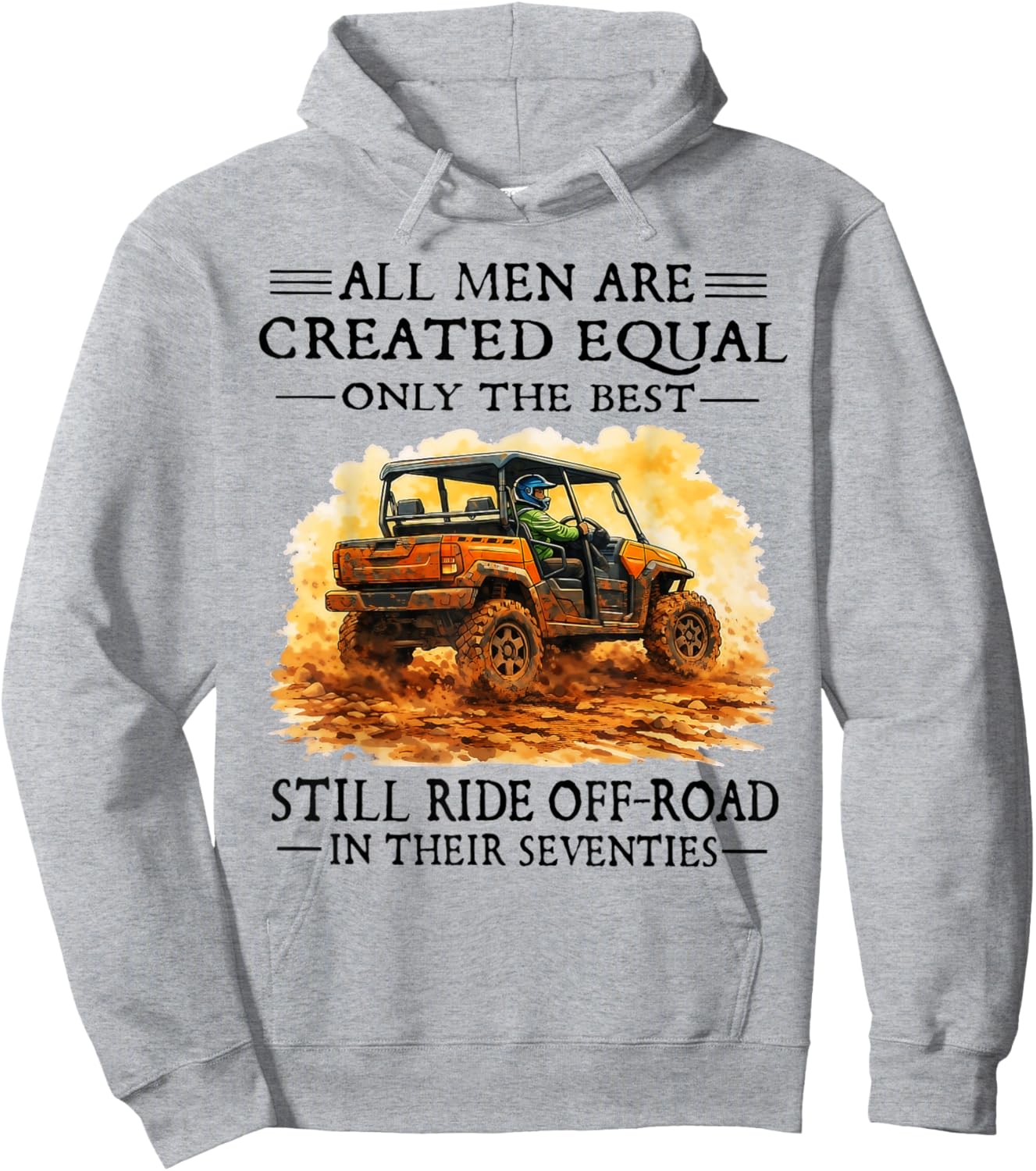 Men are Created Equal Still Ride Off-Road in Their Seventies Hoodie - Hoodie | Ash