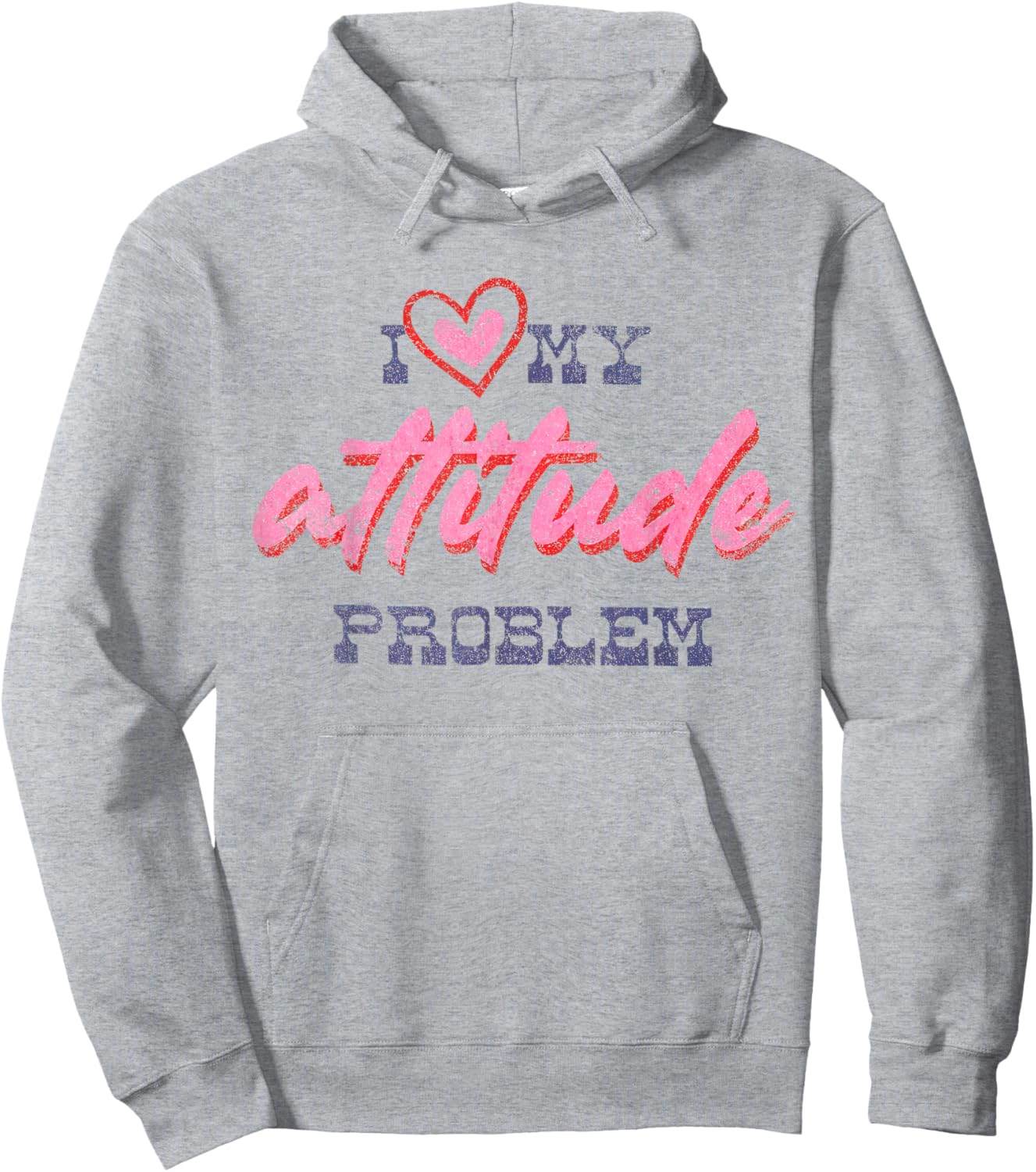 I Love My Attitude Problem Sassy Sarcastic Vintage Hoodie - Hoodie | Ash