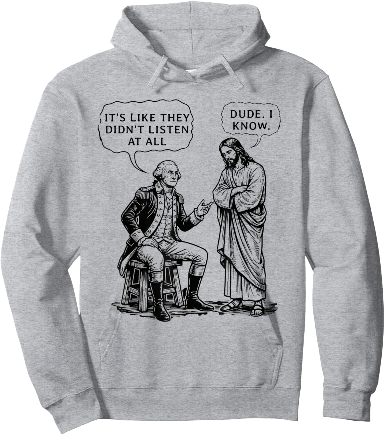 Funny Meme Design George Washington and Jesus Dude I Know Hoodie - Hoodie | Ash