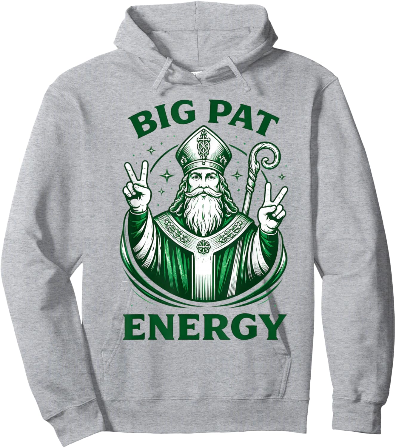Big Pat Energy St Patrick’s Day Saint Patrick Funny Irish Hoodie - Hoodie | Ash