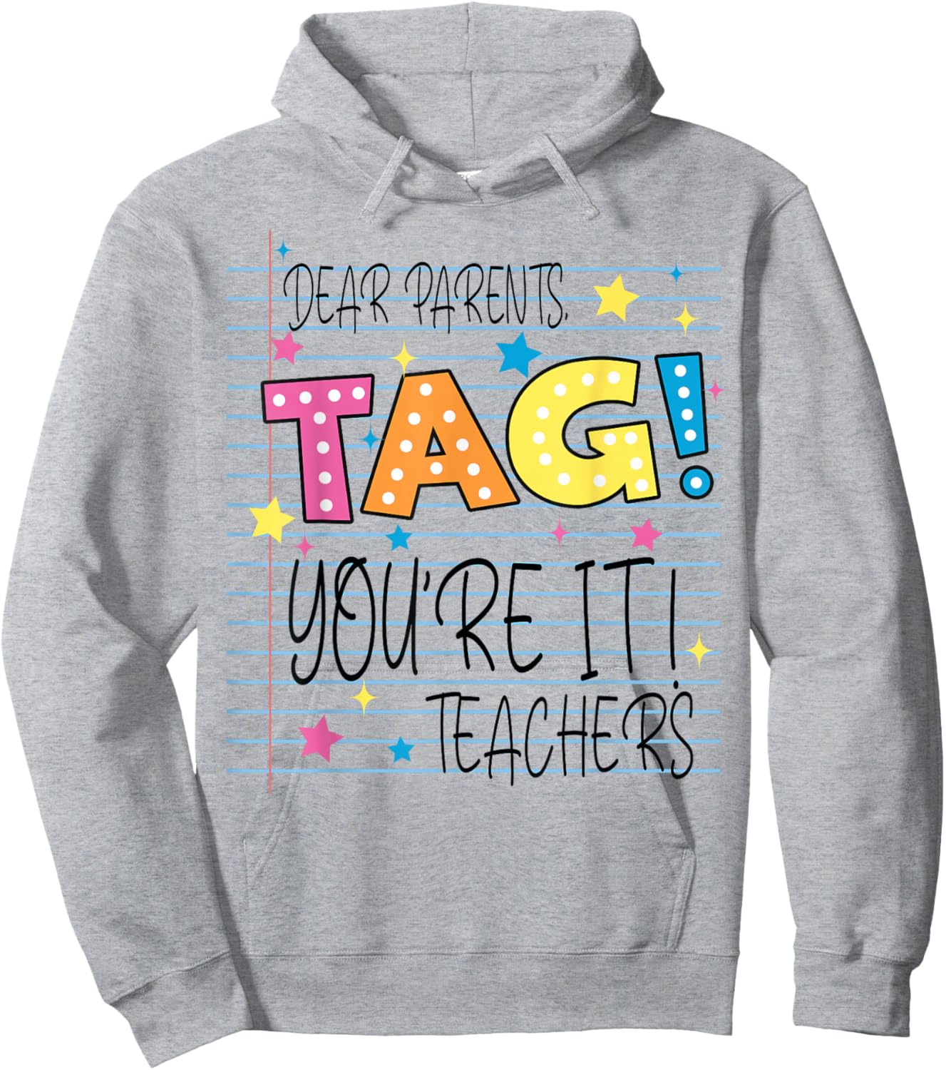 Dear Parents Tag You're It Love Teachers Last Day of School Hoodie - Hoodie | Ash